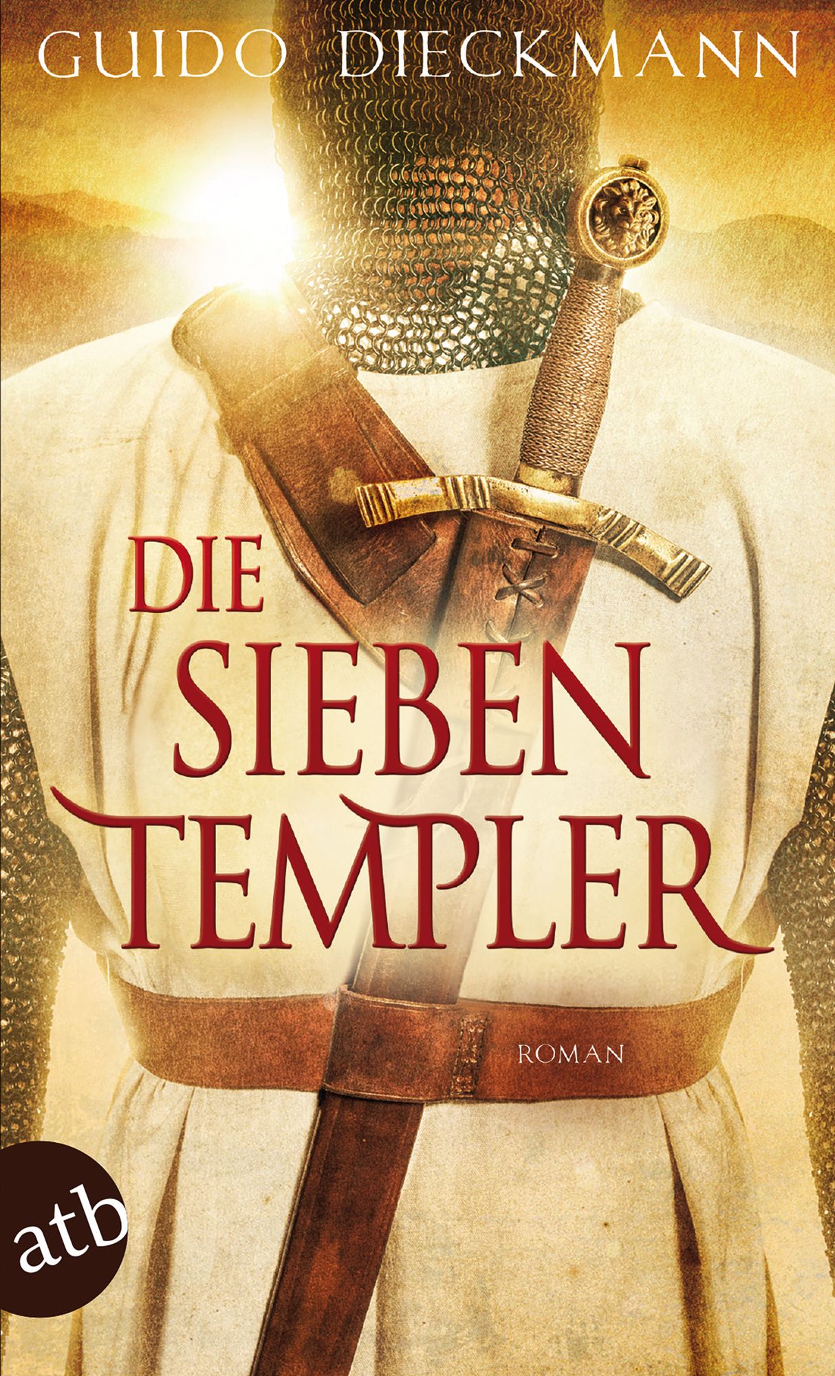 Die sieben Templer: Historischer Roman