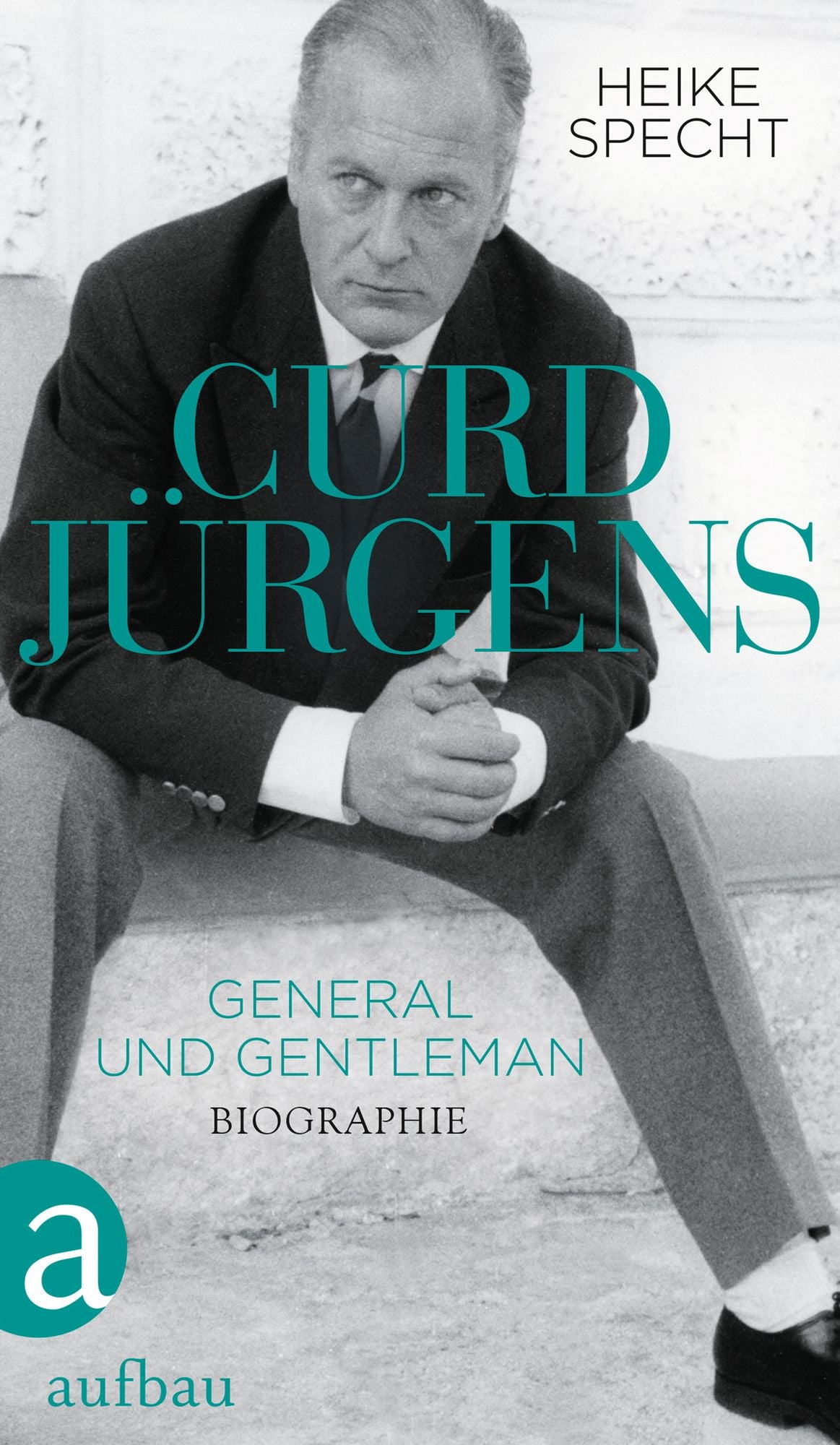Curd Jürgens: General und Gentleman. Die Biographie