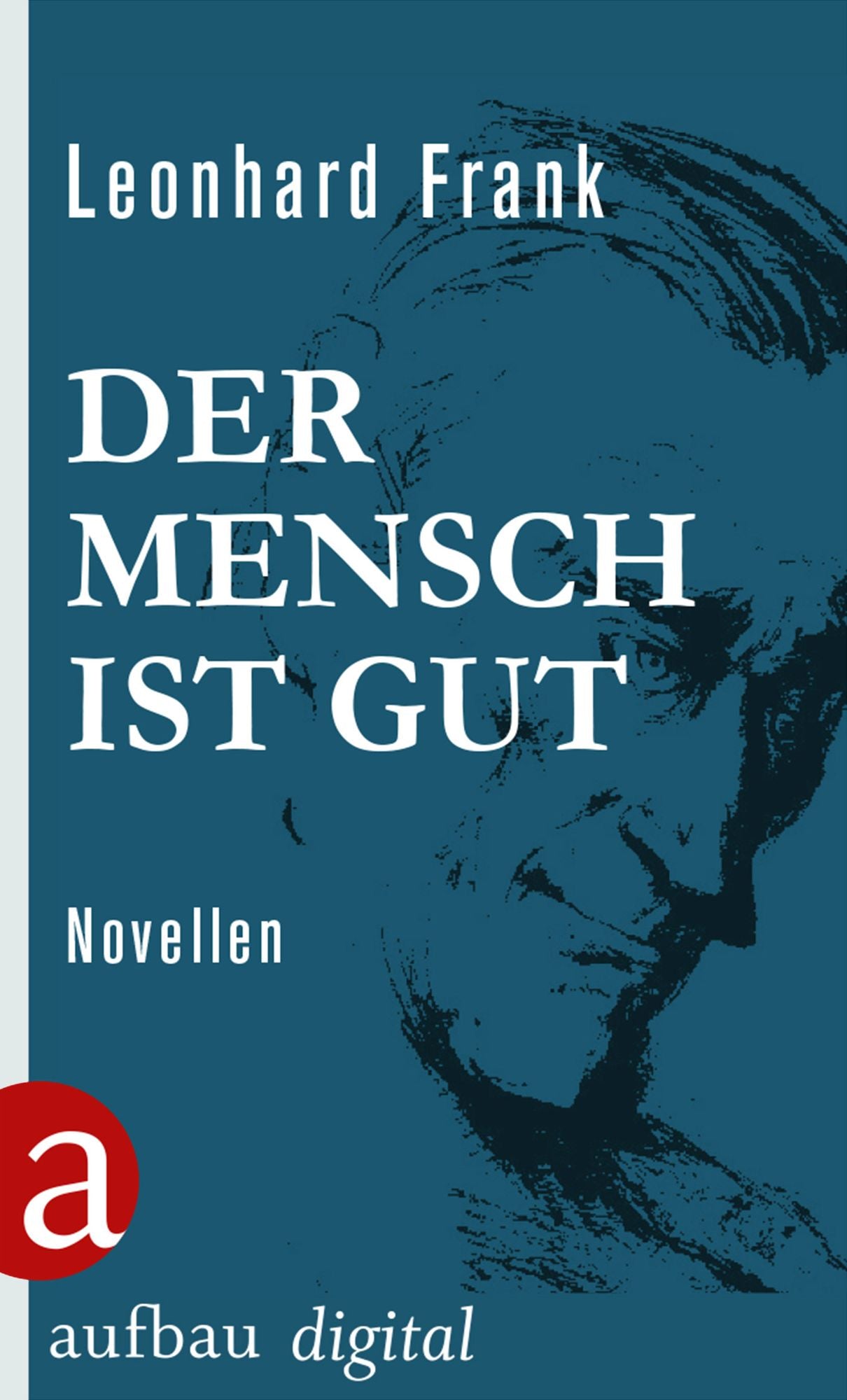 Der Mensch ist gut: Novellen