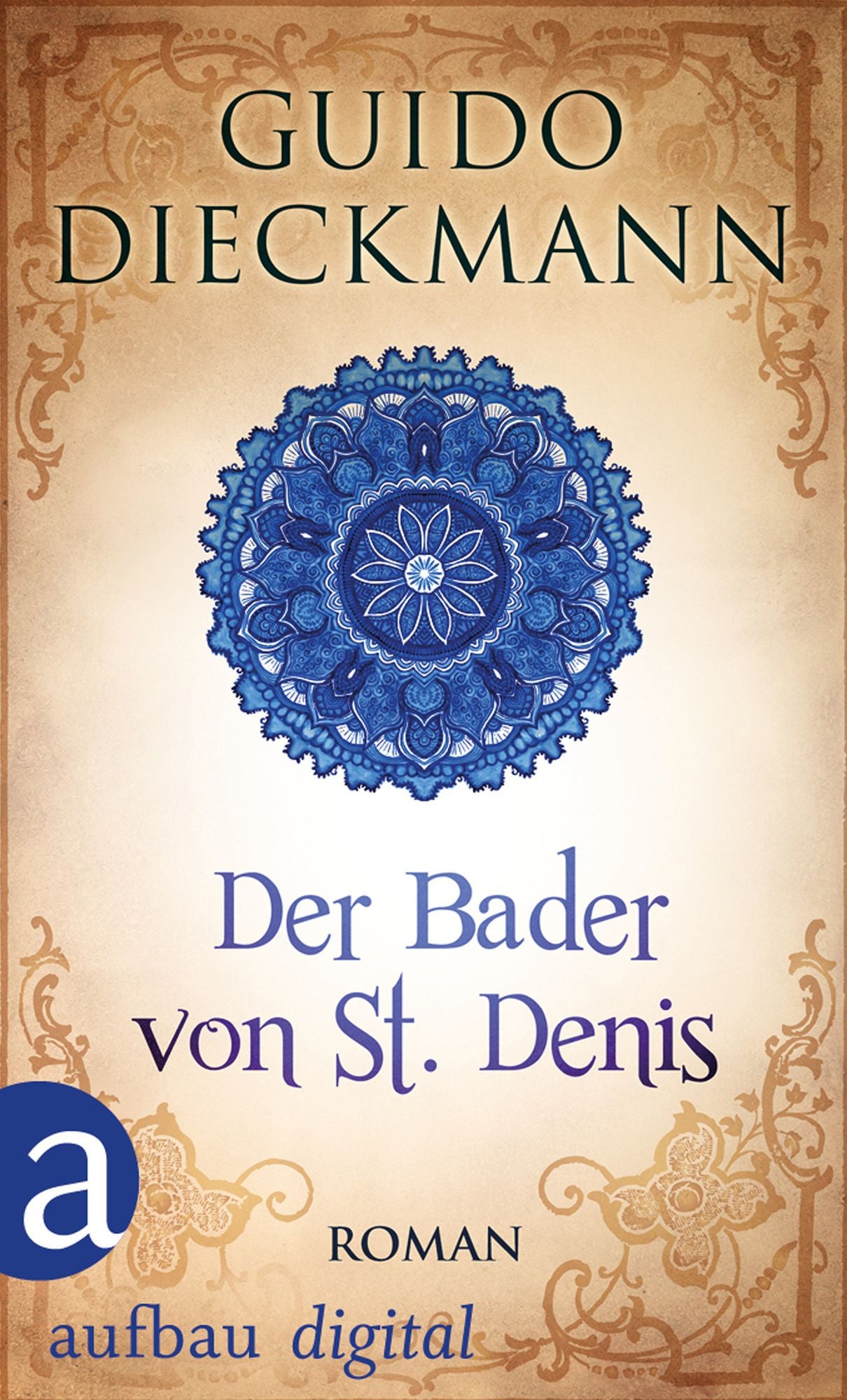 Der Bader von St. Denis: Roman