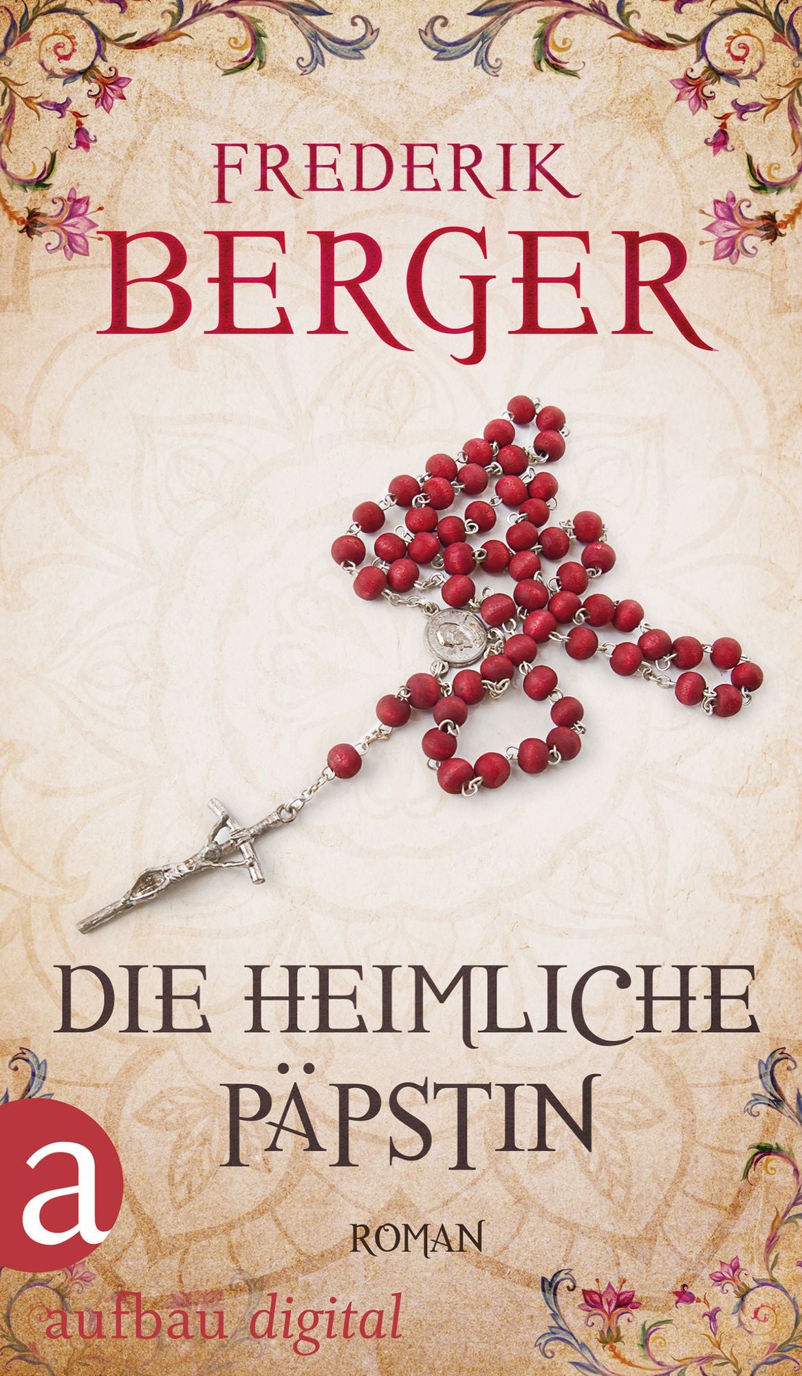 Die heimliche Päpstin: Roman