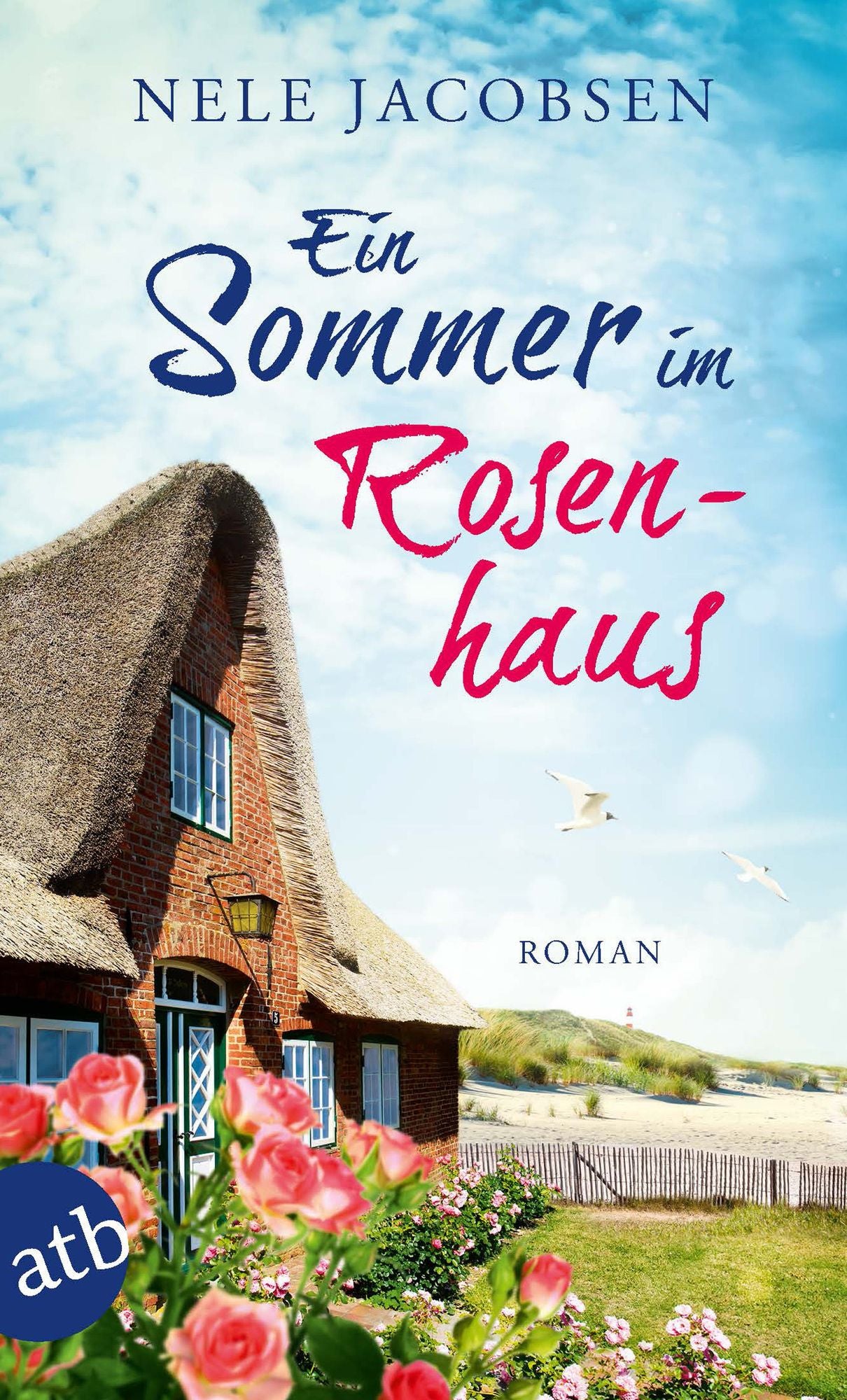 Ein Sommer im Rosenhaus: Roman