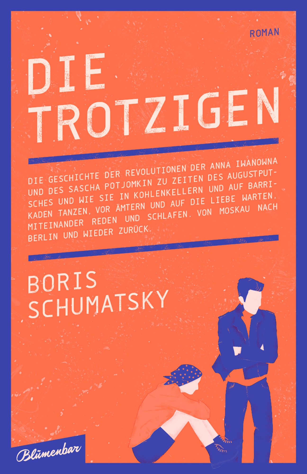 Die Trotzigen: Roman