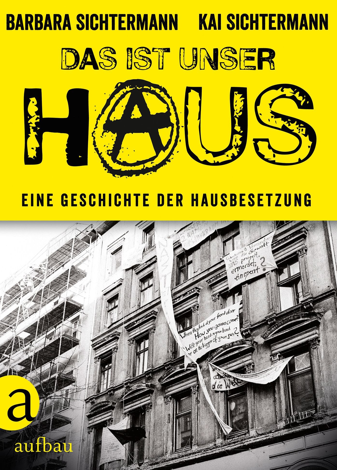 Das ist unser Haus: Eine Geschichte der Hausbesetzung