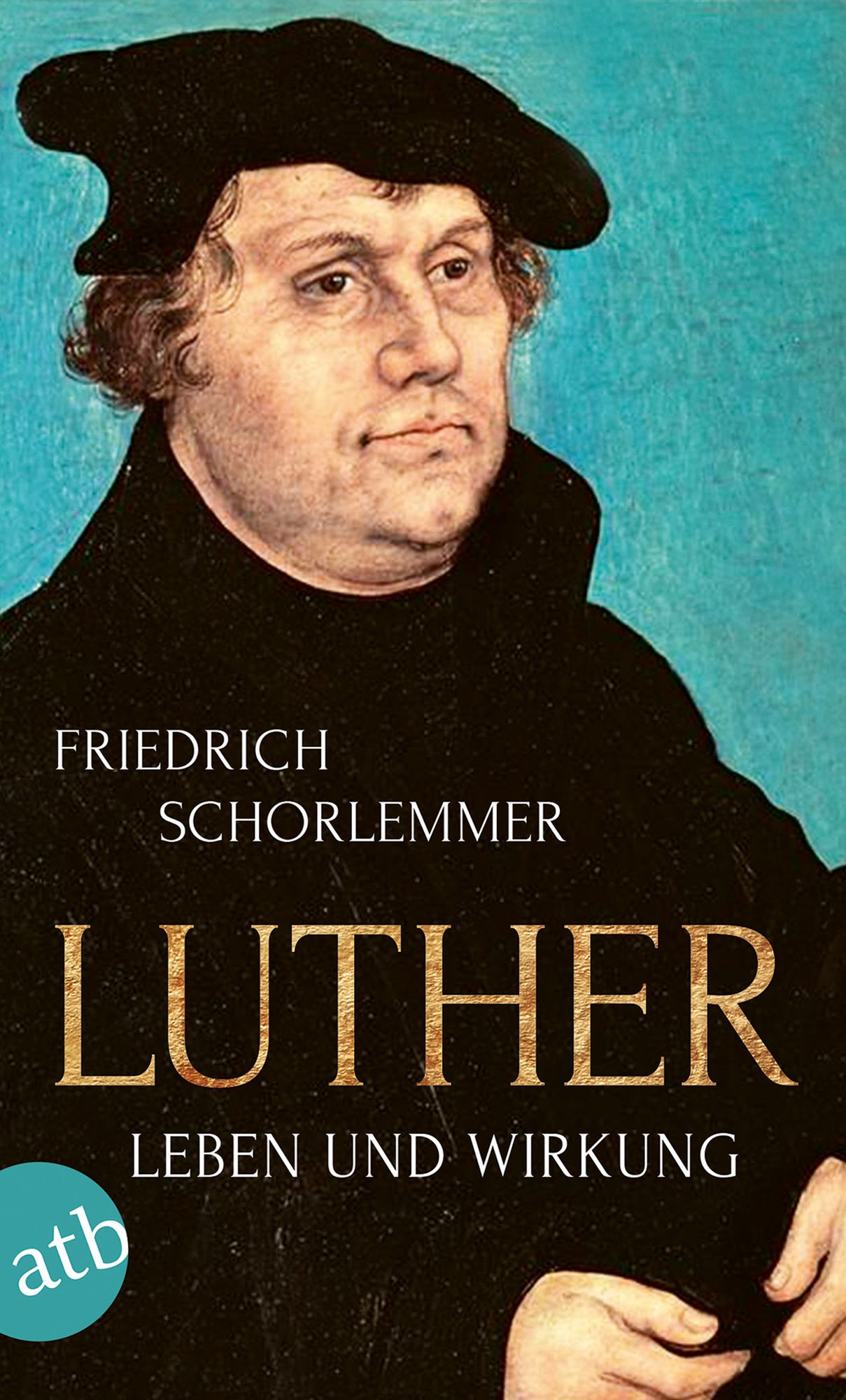 Luther: Leben und Wirkung