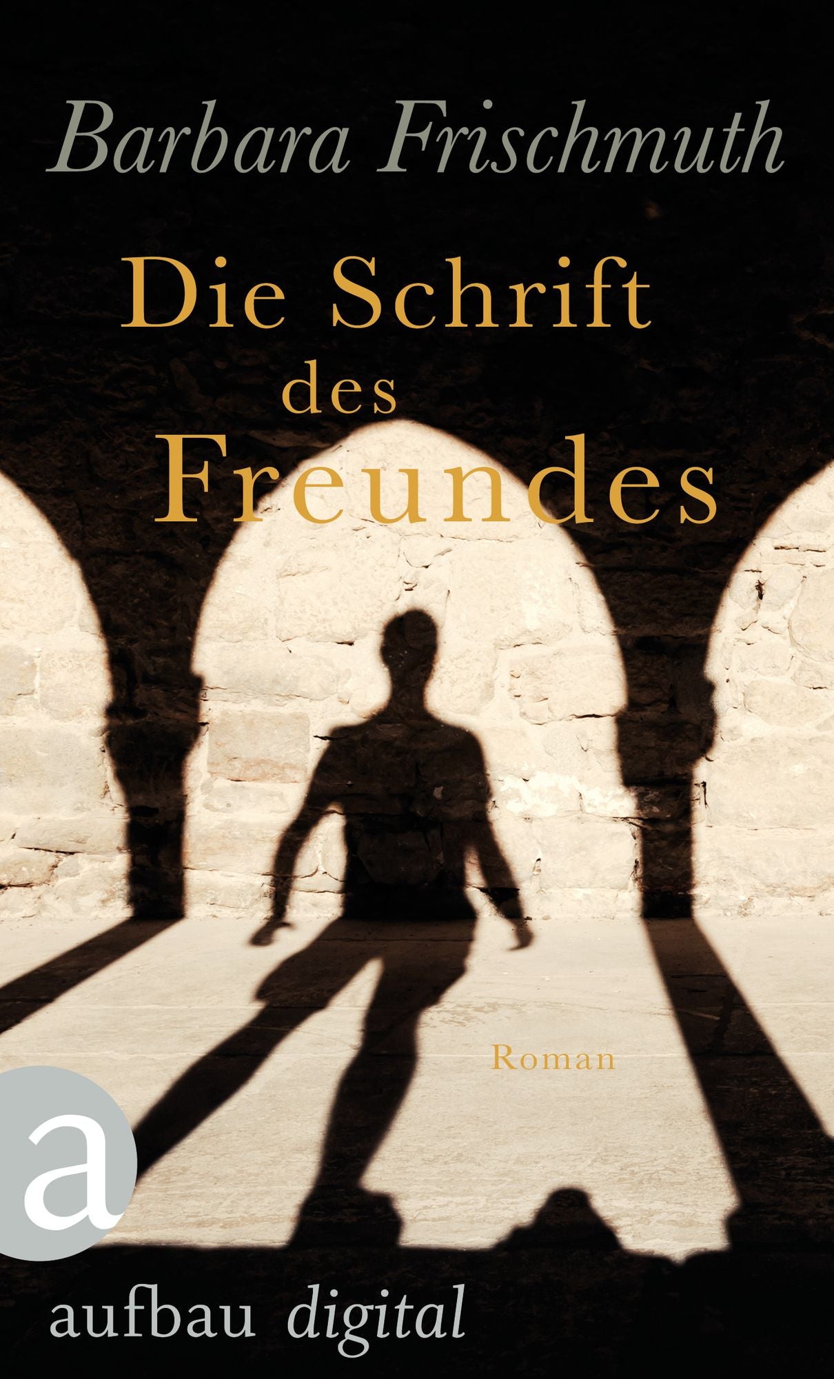 Die Schrift des Freundes: Roman
