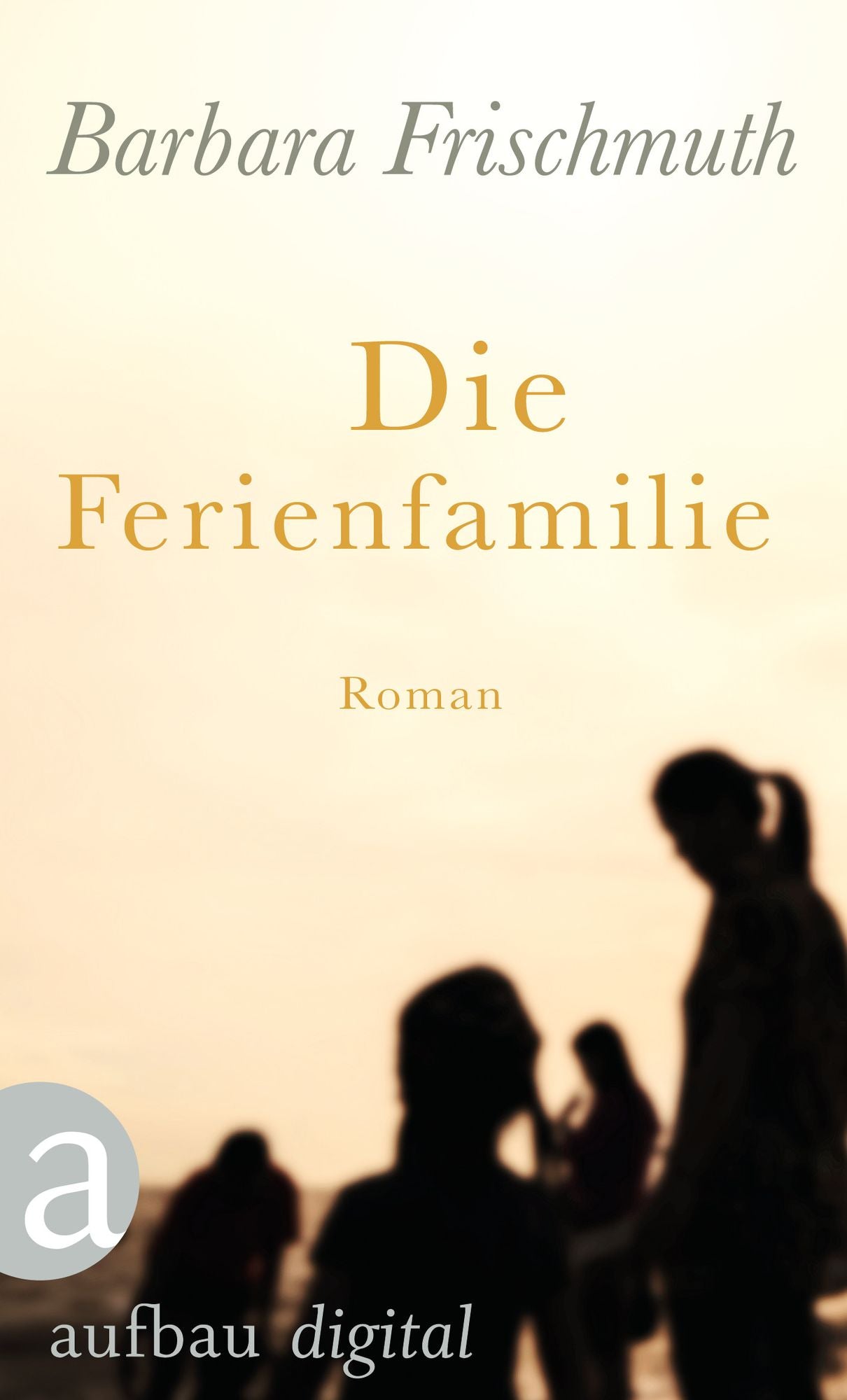 Die Ferienfamilie: Roman