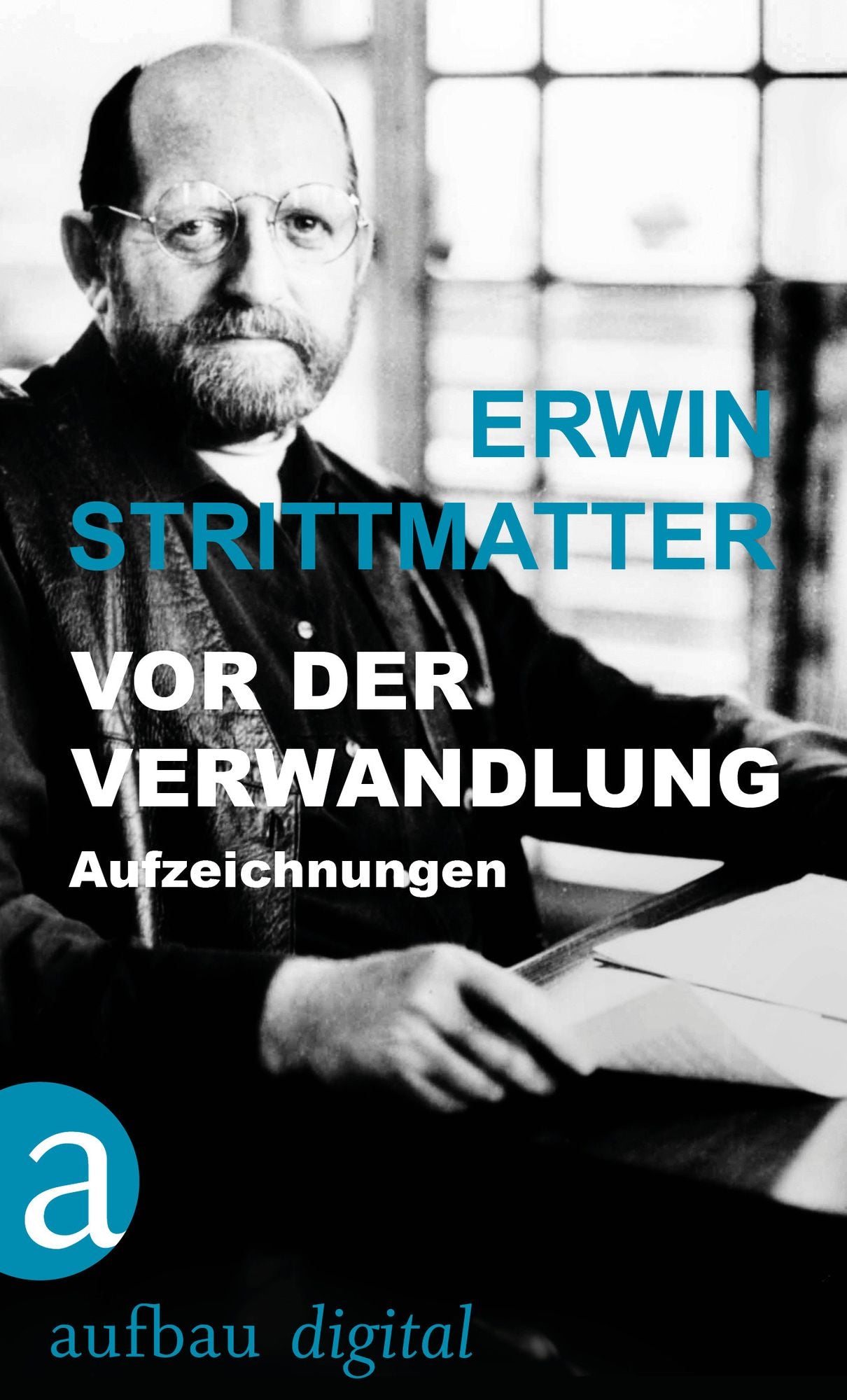 Vor der Verwandlung: Aufzeichnungen