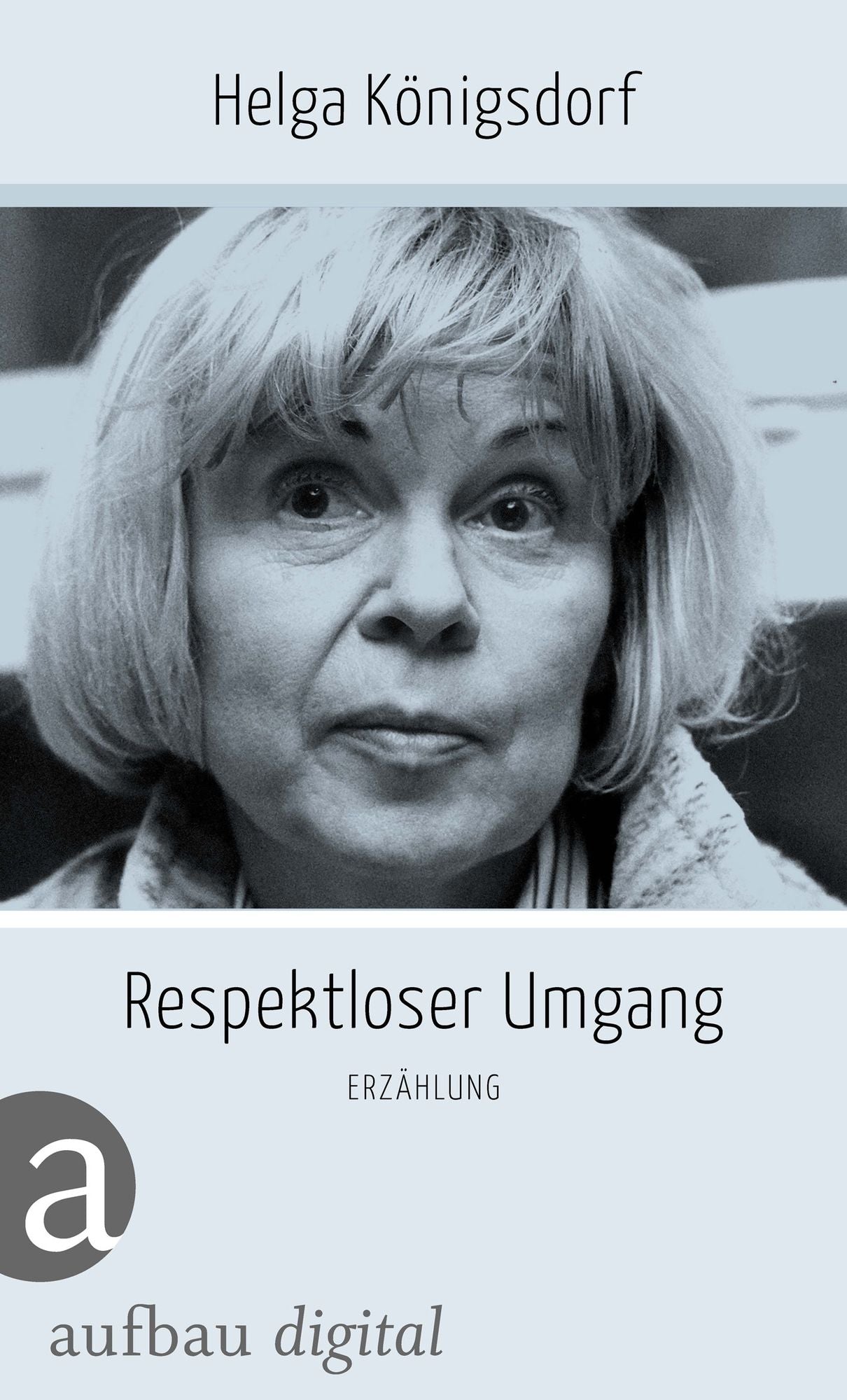 Respektloser Umgang: Erzählung