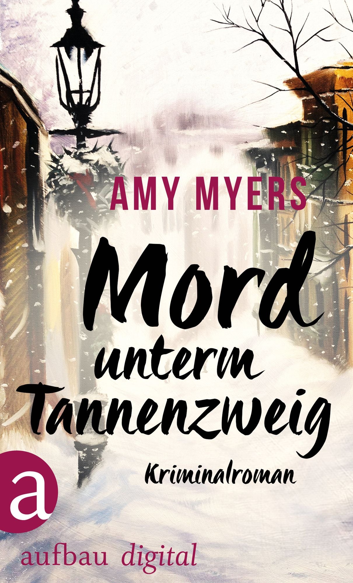 Mord unterm Tannenzweig: Kriminalroman