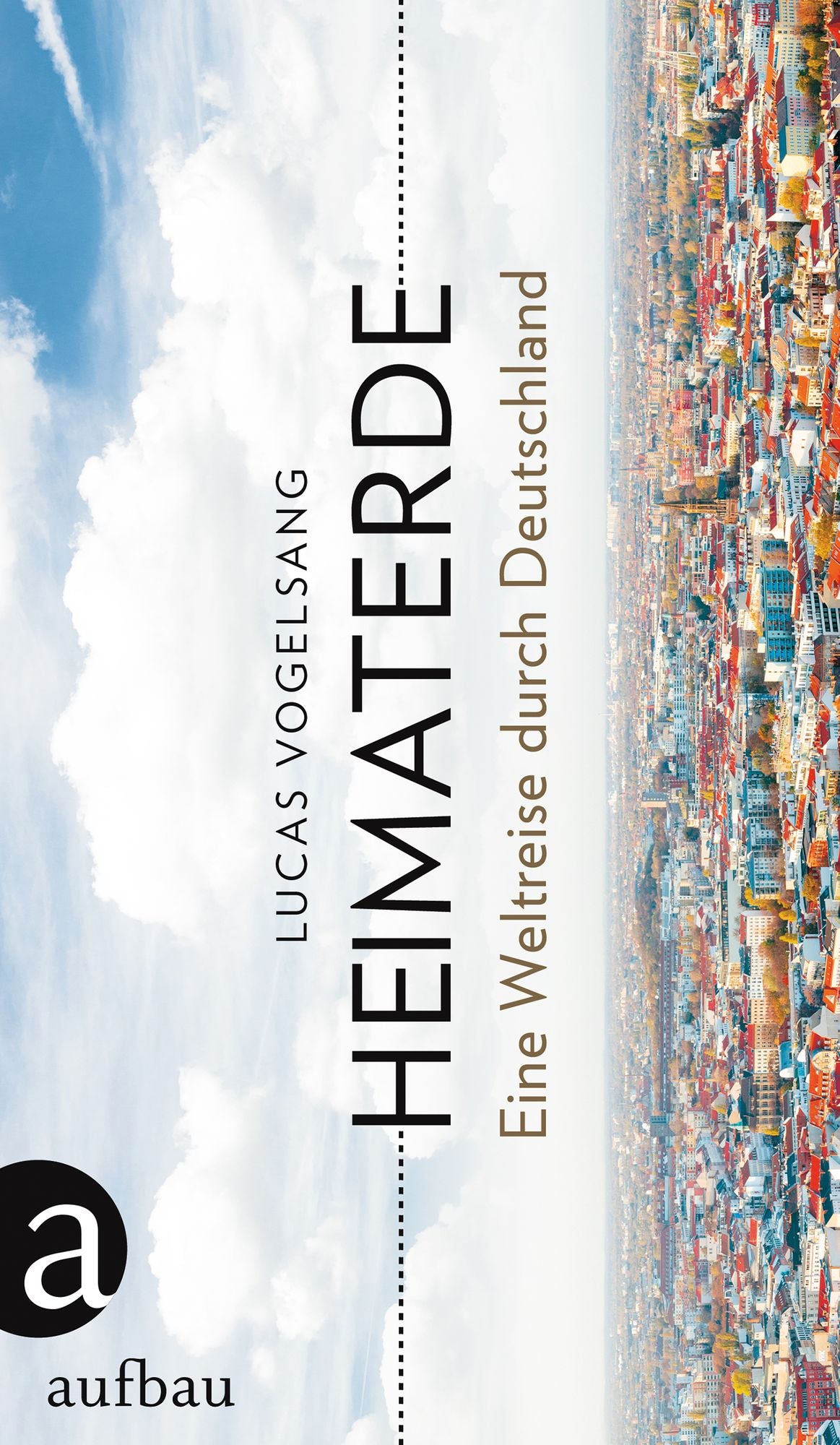 Heimaterde: Eine Weltreise durch Deutschland