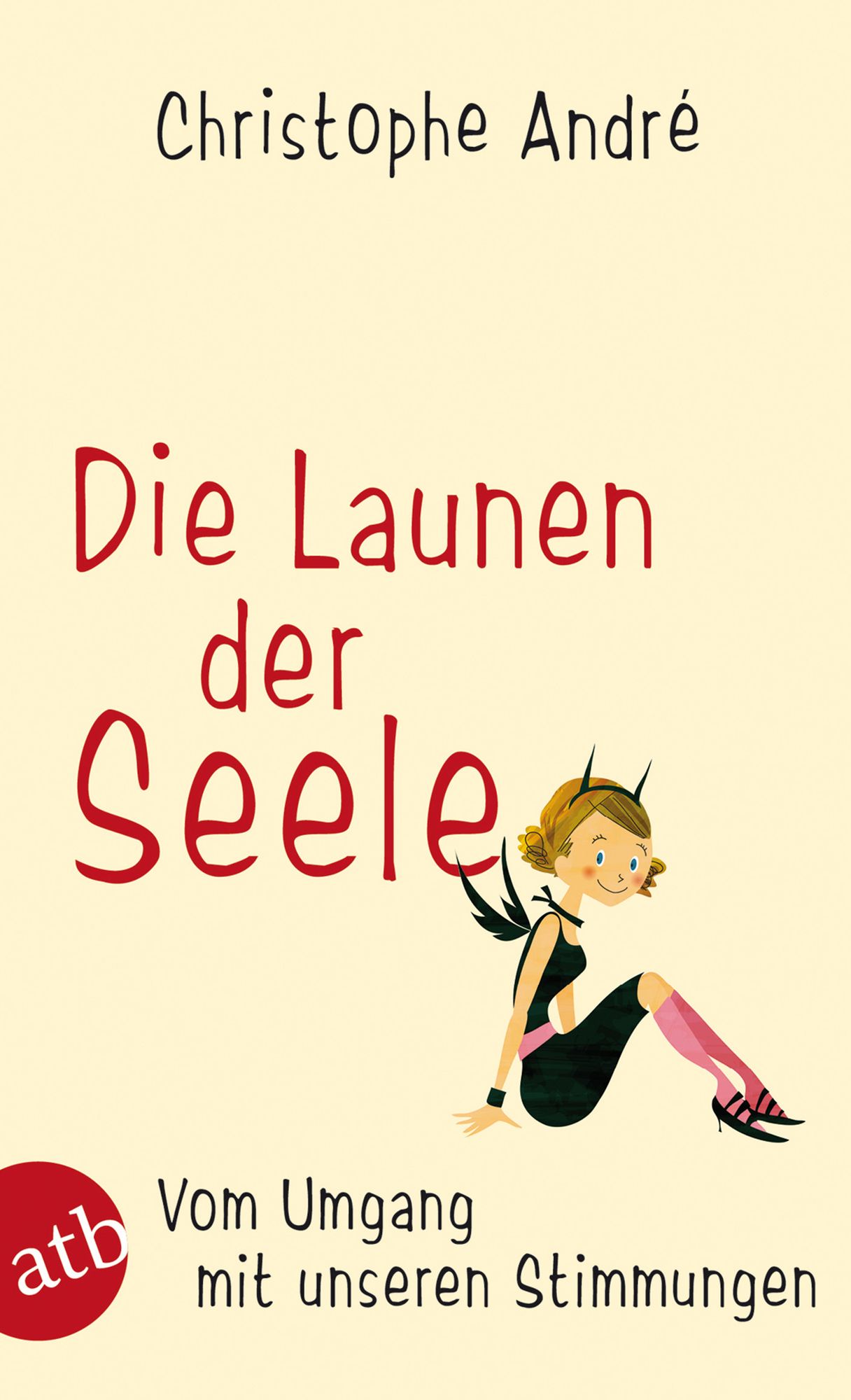 Die Launen der Seele: Vom Umgang mit unseren Stimmungen