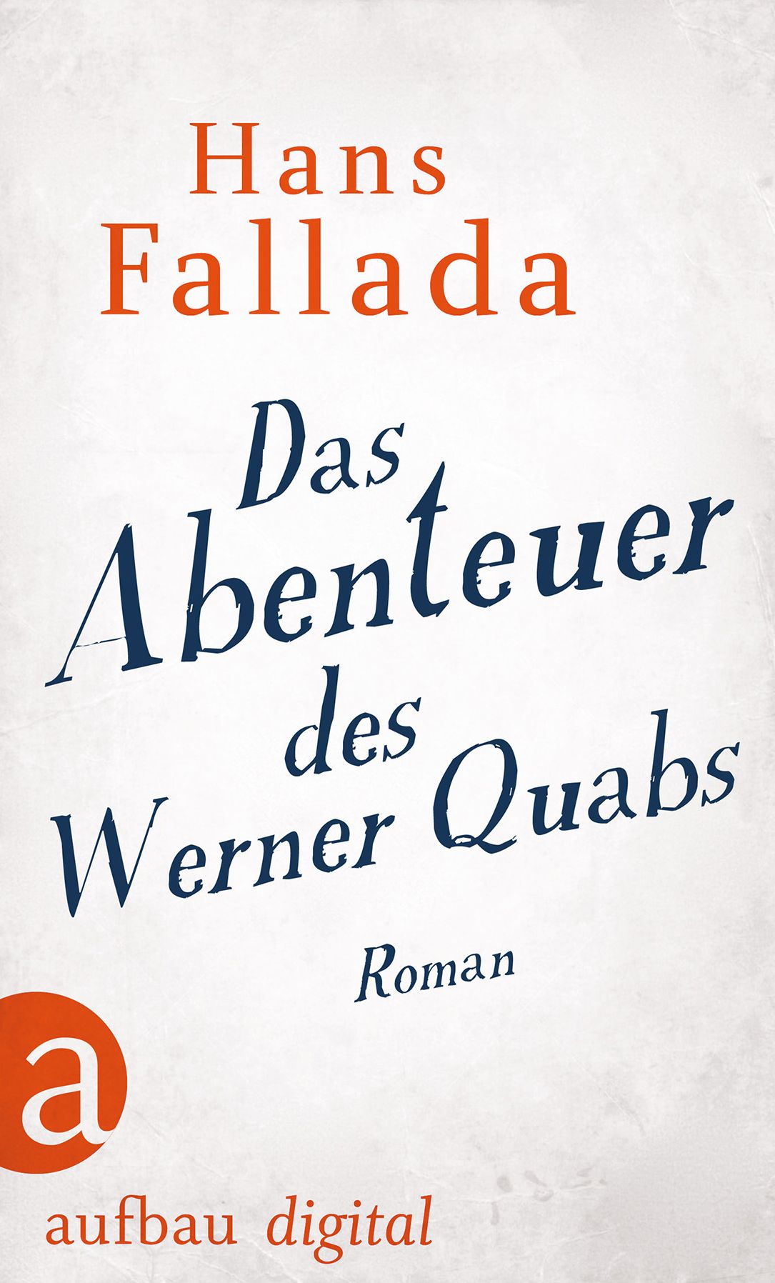 Das Abenteuer des Werner Quabs: Roman