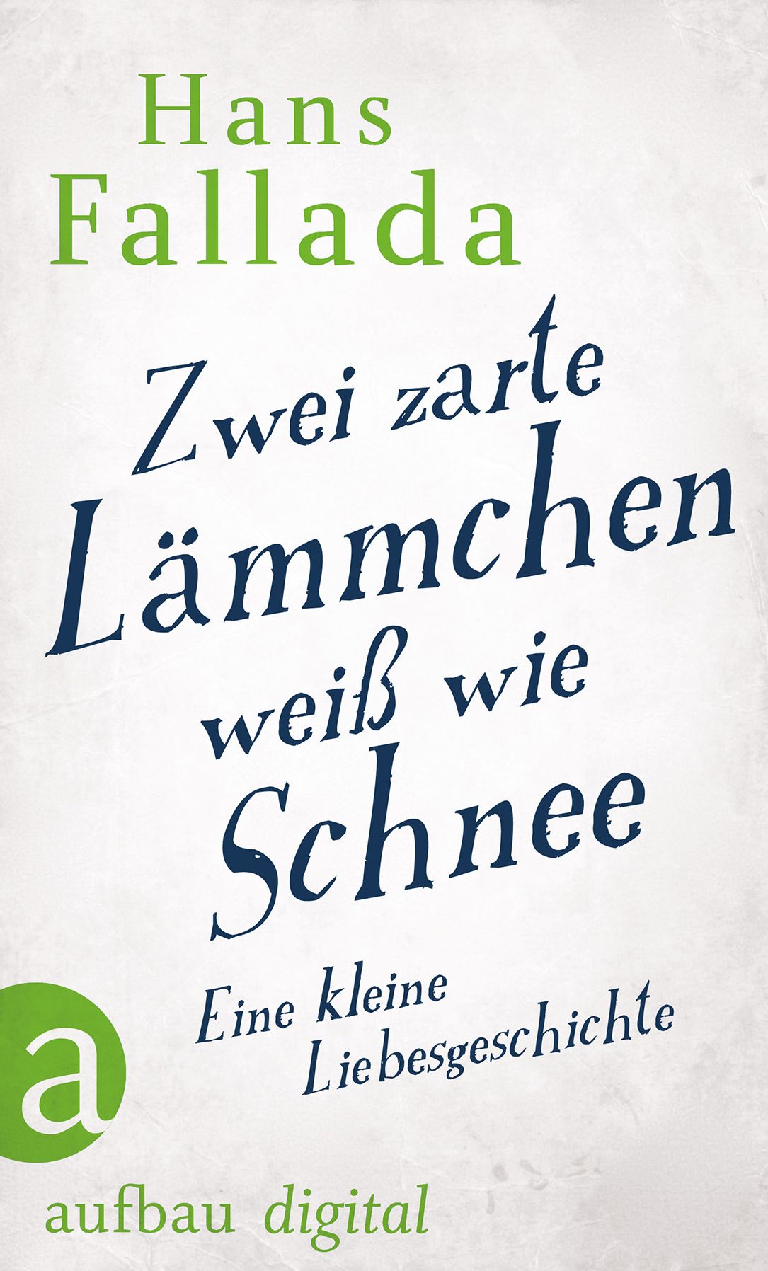 Zwei zarte Lämmchen weiß wie Schnee: Eine kleine Liebesgeschichte