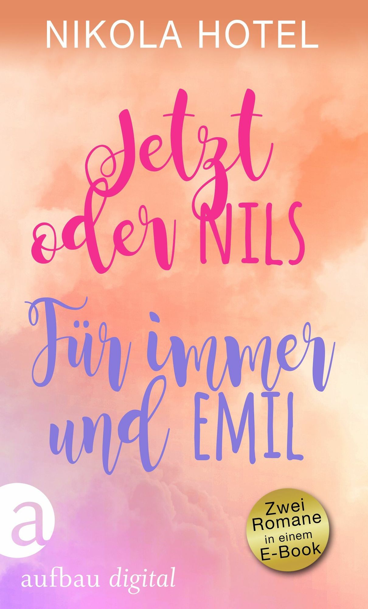 Jetzt oder Nils & Für immer und Emil: Zwei Romane in einem E-Book