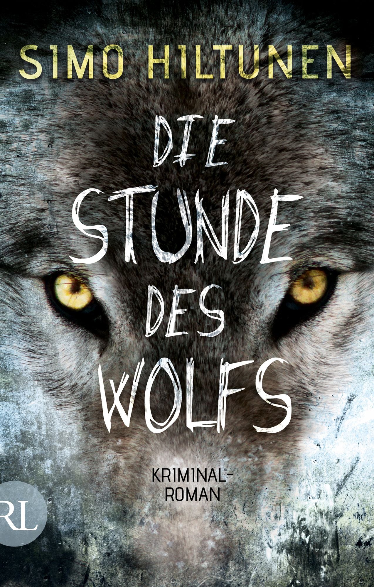 Die Stunde des Wolfs: Kriminalroman