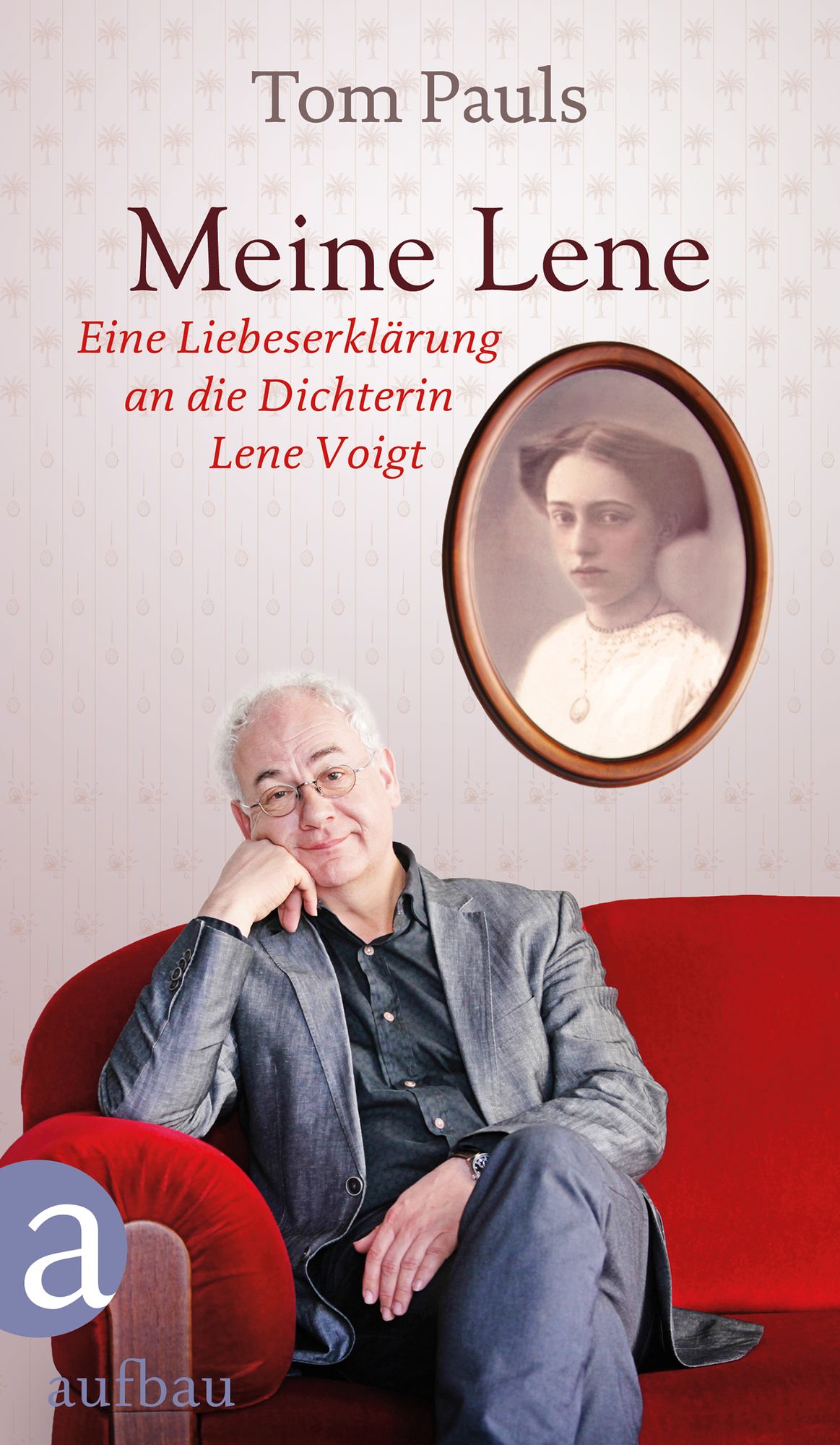 Meine Lene: Eine Liebeserklärung an die Dichterin Lene Voigt