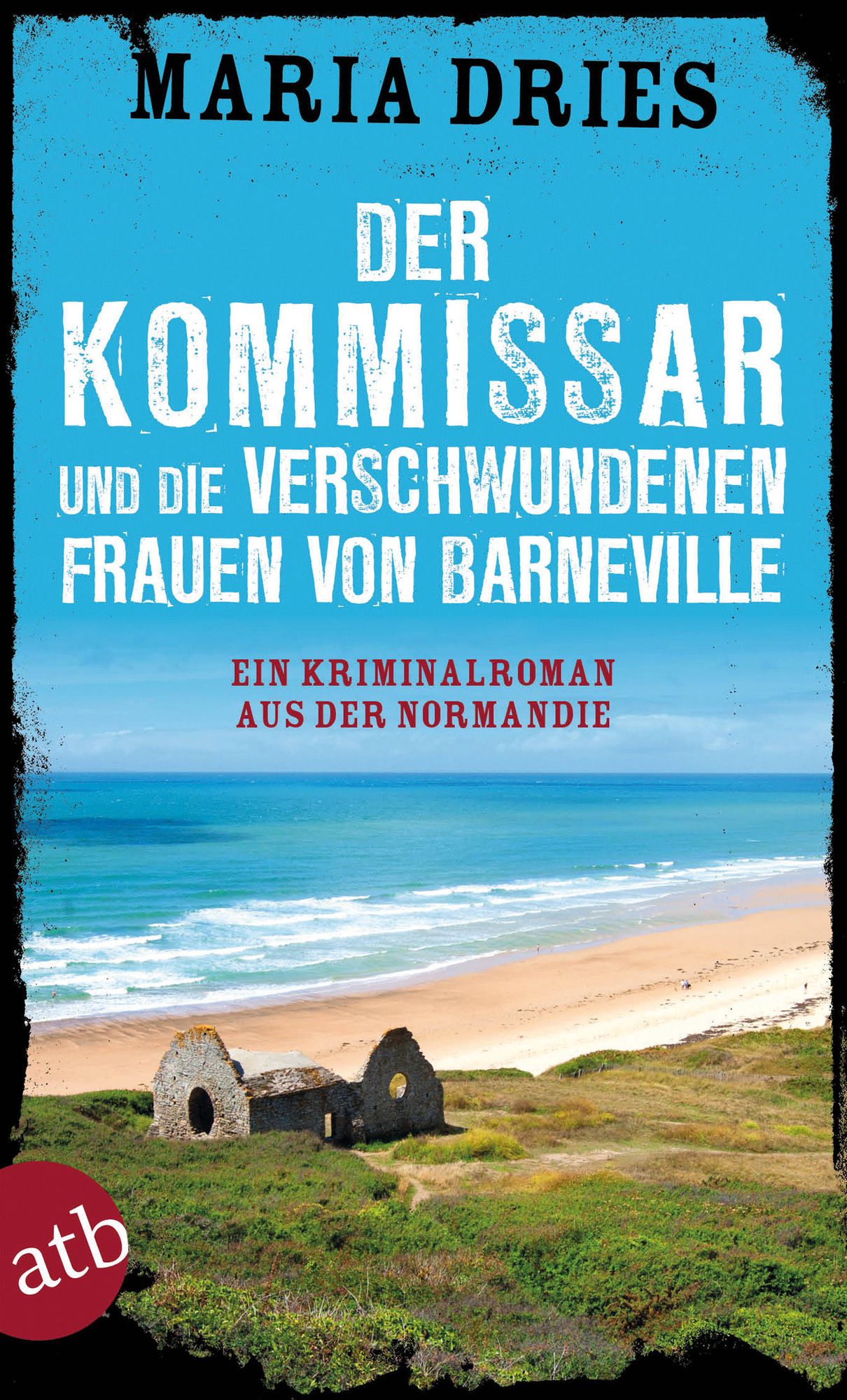 Der Kommissar und die verschwundenen Frauen von Barneville: Ein Kriminalroman aus der Normandie