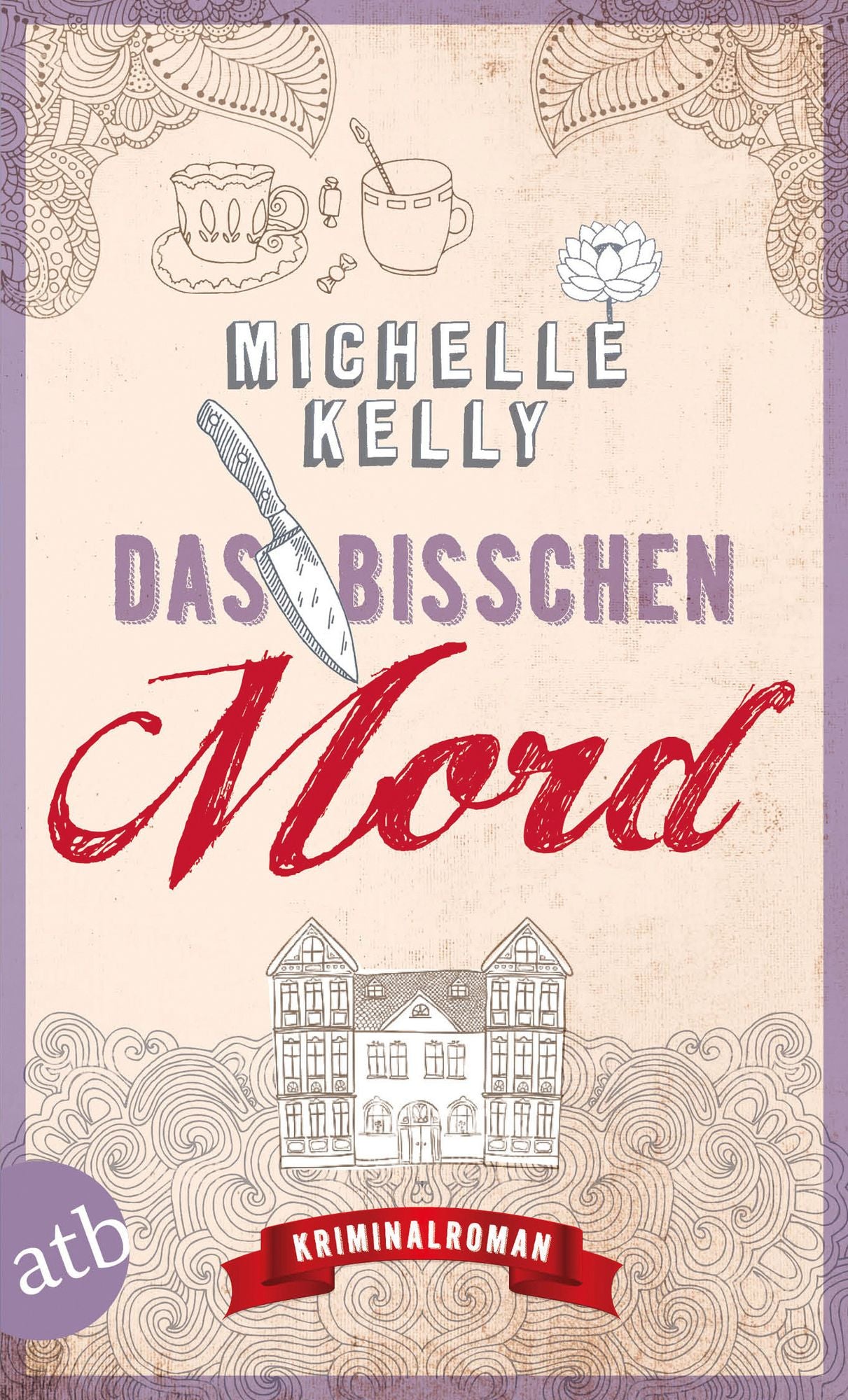 Das bisschen Mord: Kriminalroman