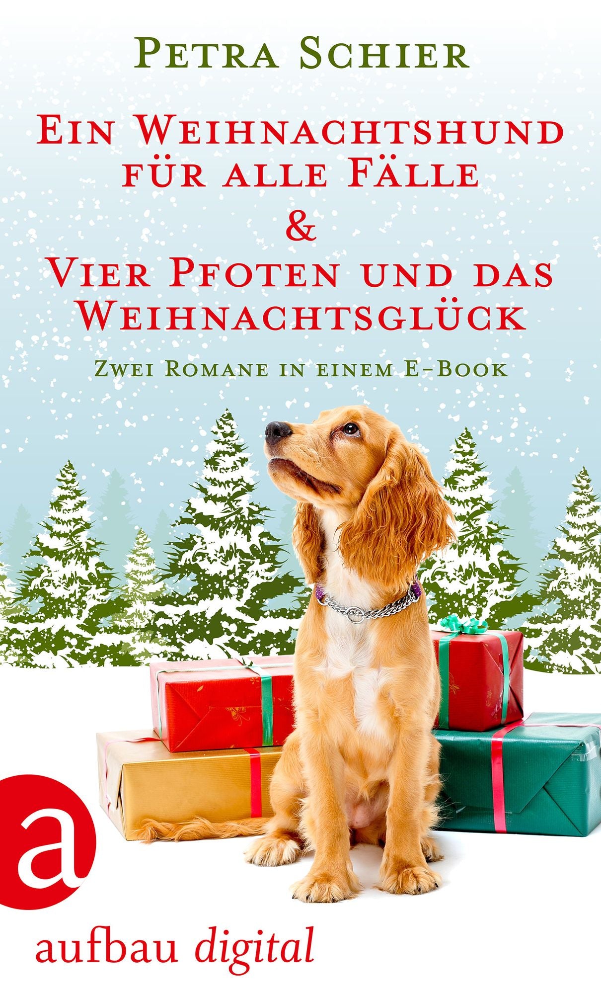 Ein Weihnachtshund für alle Fälle & Vier Pfoten und das Weihnachtsglück: Zwei Romane in einem E-Book