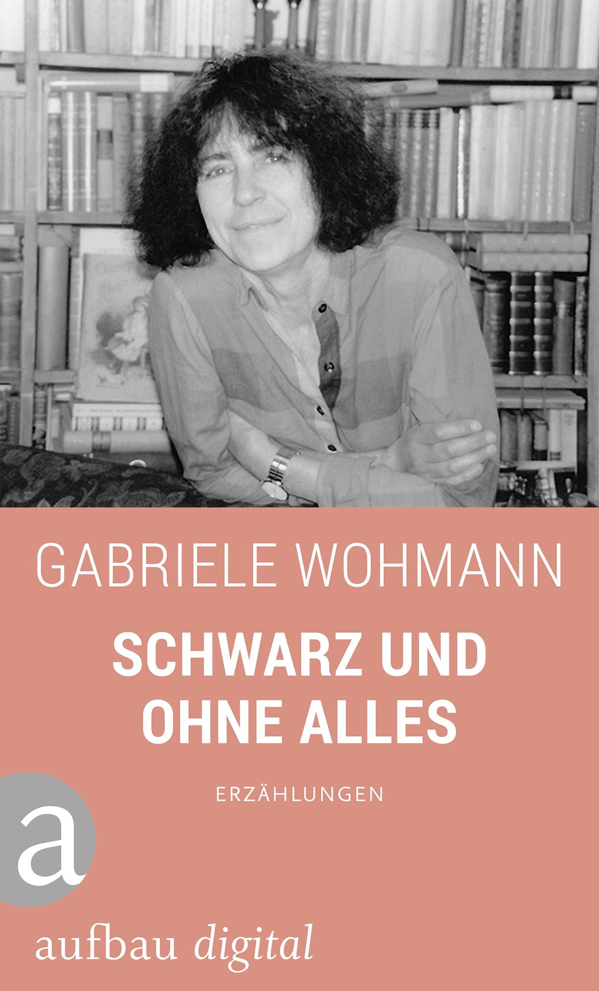 Schwarz und ohne alles: Erzählungen