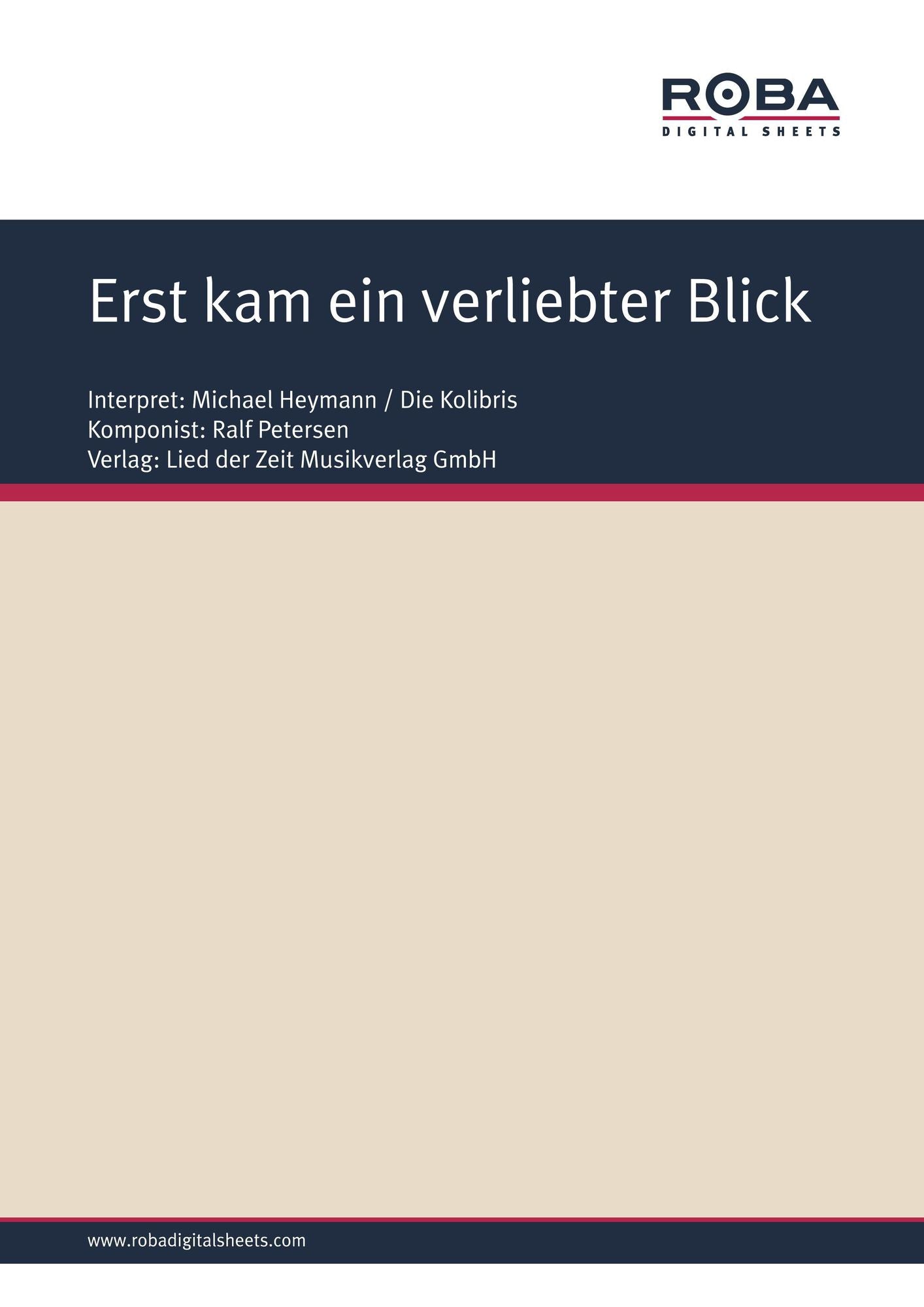 Erst kam ein verliebter Blick : Single Songbook; as performed by Michael Heymann / Die Kolibris