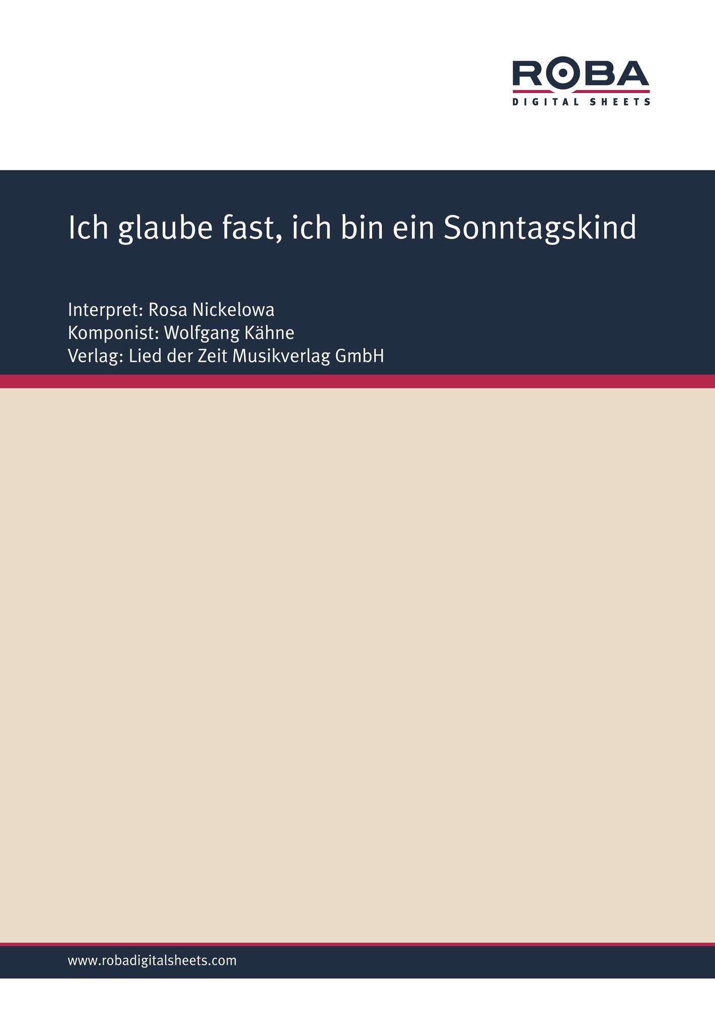 Ich glaube fast, ich bin ein Sonntagskind : as performed by Rosa Nickelowa, Single Songbook
