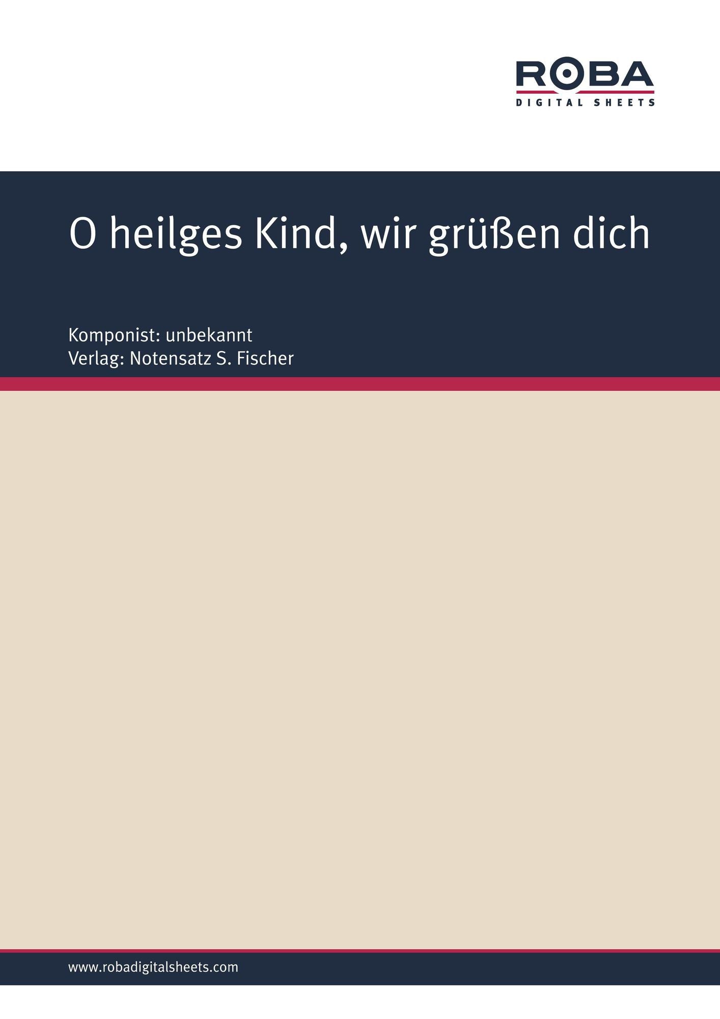 O heilges Kind, wir grüßen dich: Sheet Music