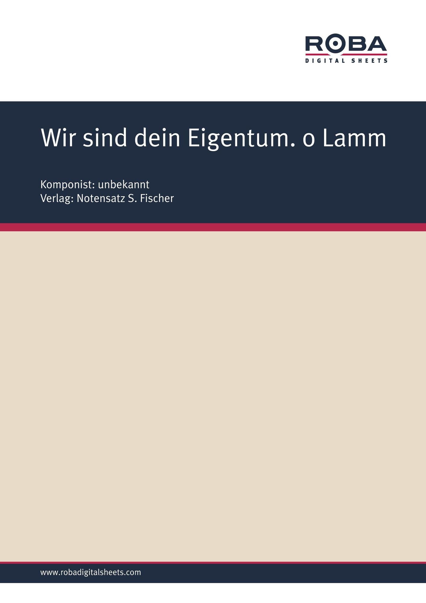 Wir sind dein Eigentum. o Lamm: Sheet Music