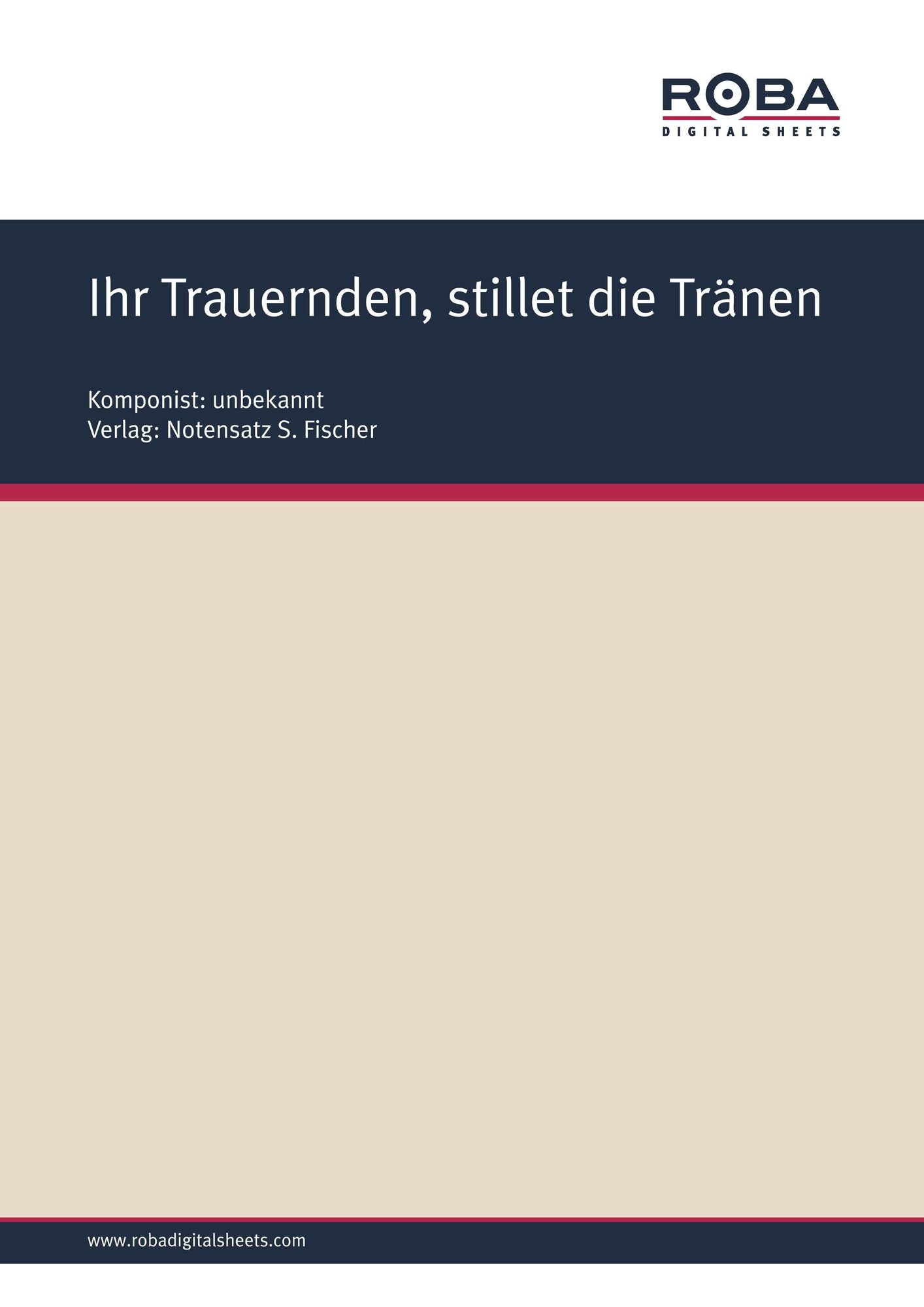 Ihr Trauernden, stillet die Tränen: Sheet Music