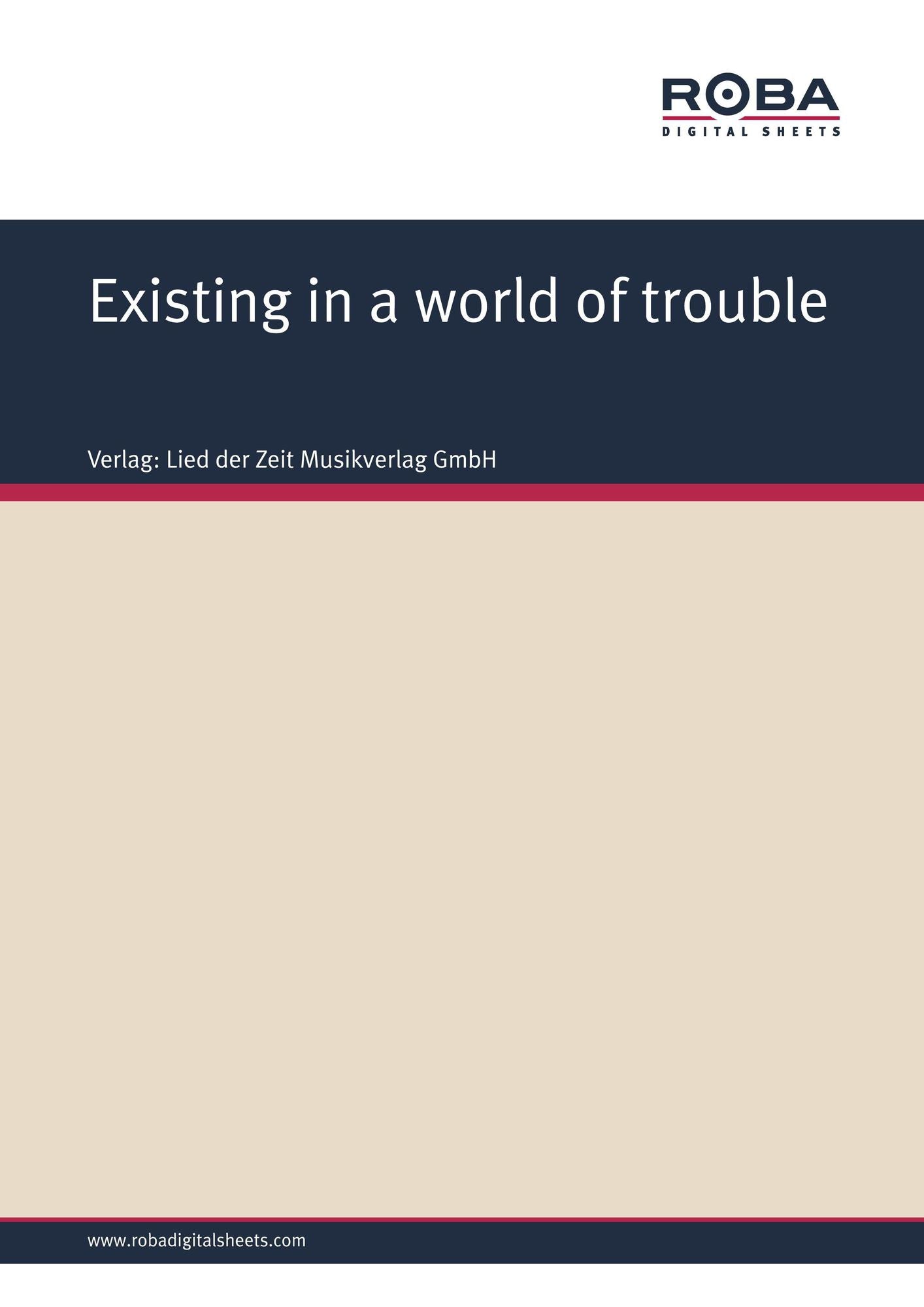 Existing in a world of trouble : Single Songbook