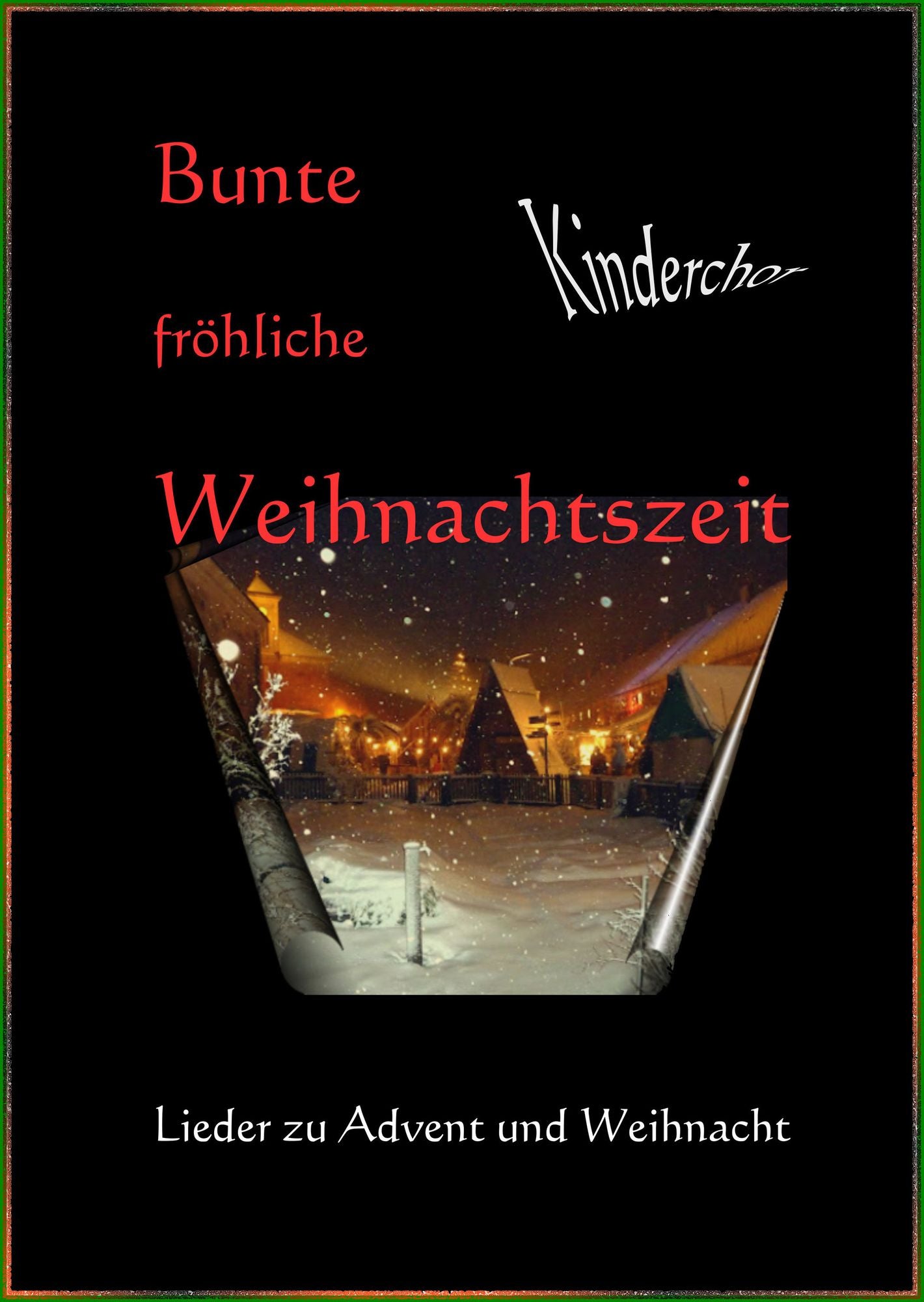 Bunte fröhliche Weihnachtszeit: Notenausgabe für Kinderchor 1+2 stg.