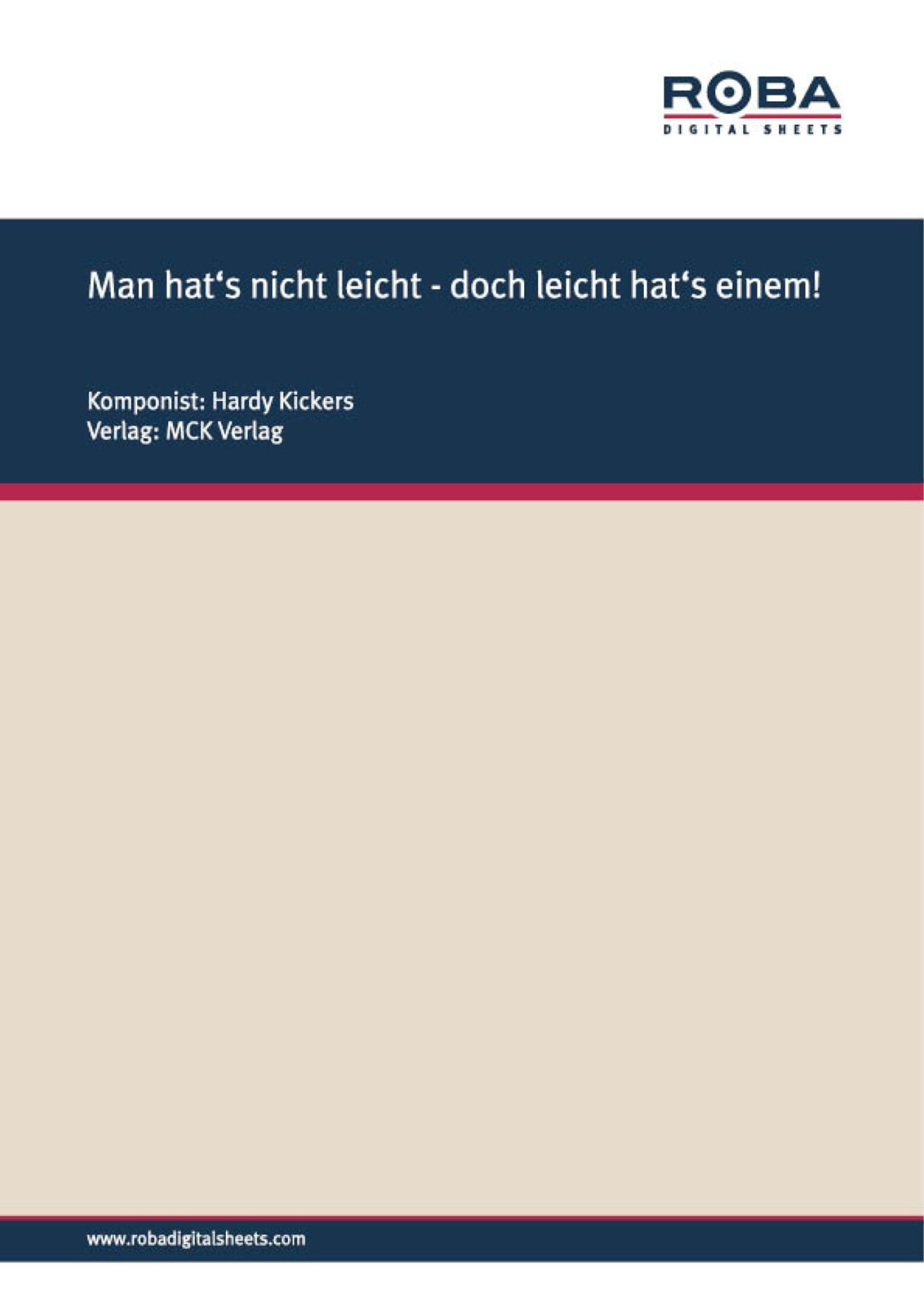 Man hat's nicht leicht - doch leicht hat's einem!: Notenausgabe