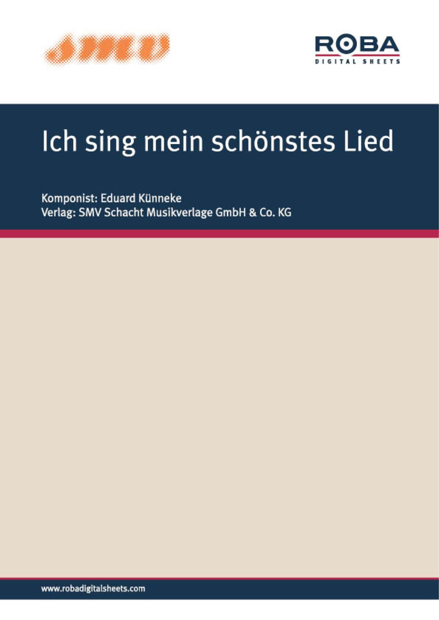 Ich sing mein schönstes Lied: Notenausgabe (Lied aus der Operette "Traumland")