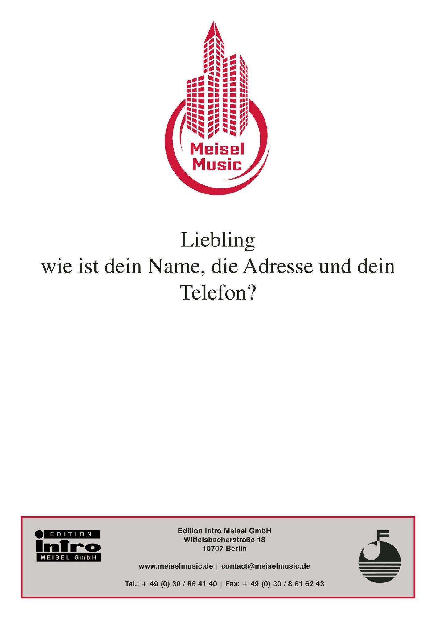 Liebling, wie ist dein Name, die Adresse und dein Telefon?: Single Songbook