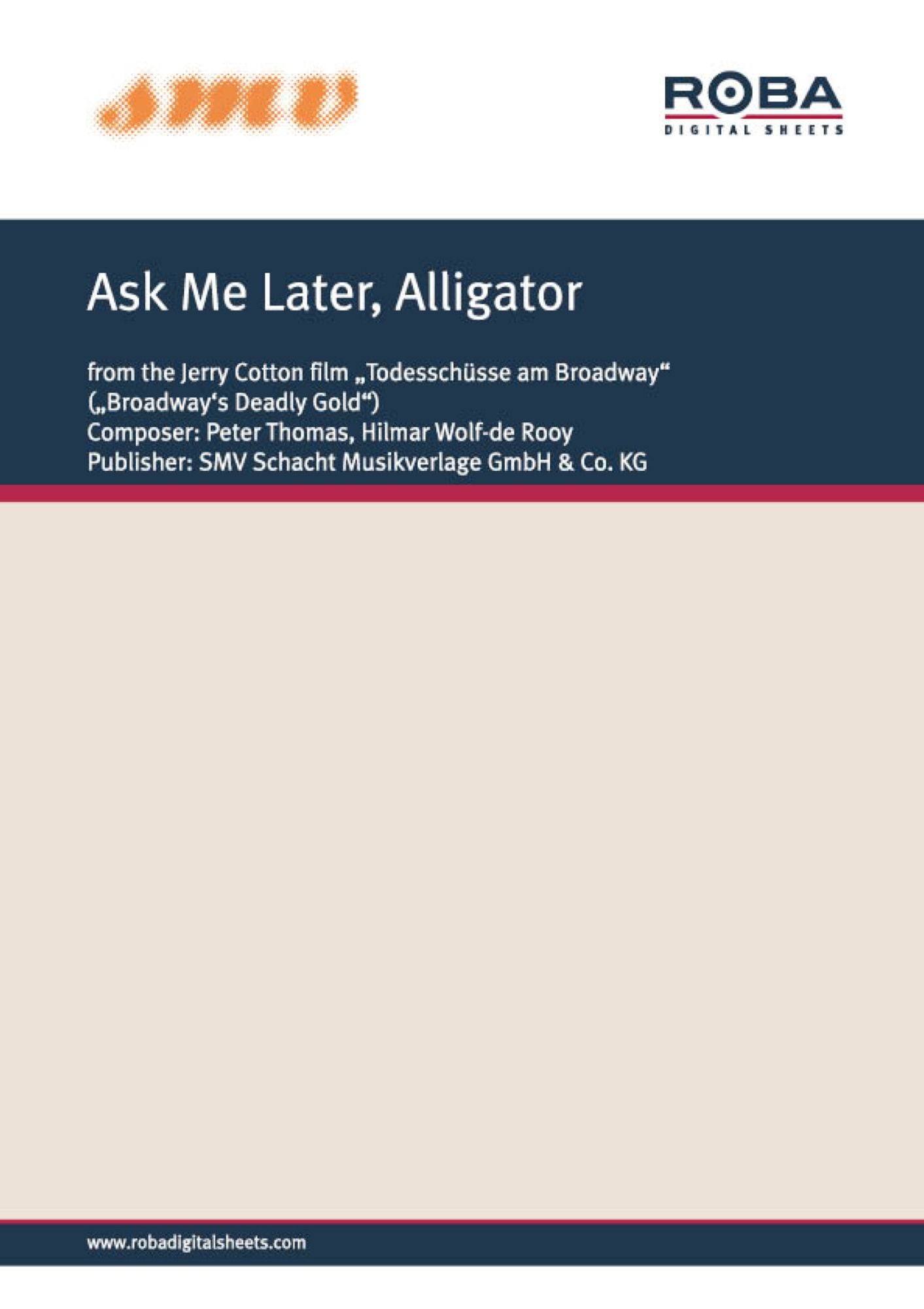Ask Me Later, Alligator: Notenausgabe aus dem Jerry-Cotton-Film "Todesschüsse am Broadway"