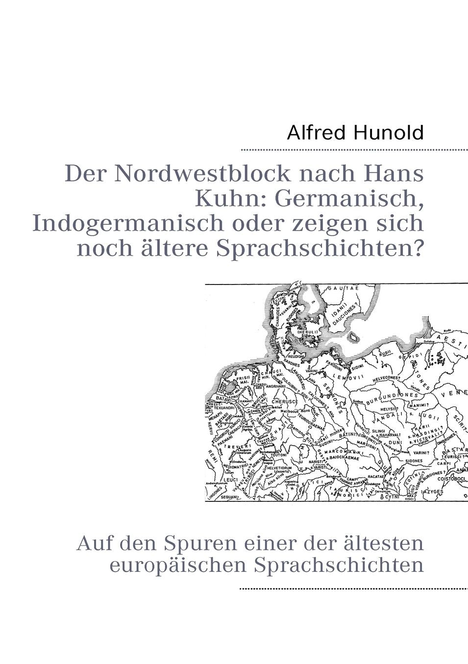 Der Nordwestblock nach Hans Kuhn: Germanisch, Indogermanisch oder zeigen sich noch ltere Sprachschichten?
