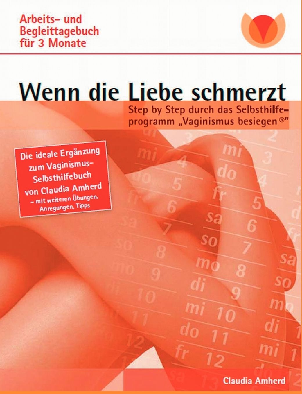 Wenn die Liebe schmerzt: Arbeits- und Begleittagebuch