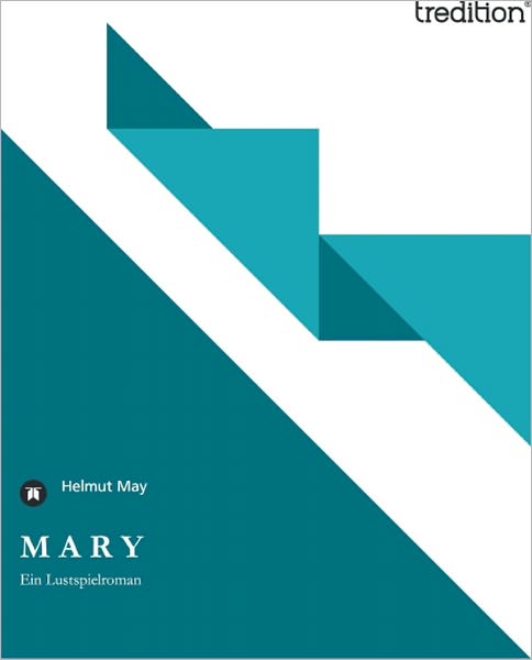 M A R Y: Ein Lustspielroman