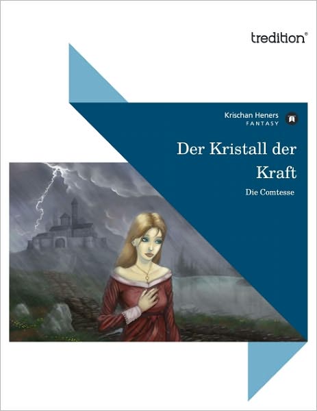 Der Kristall der Kraft: Band 1: Die Comtesse