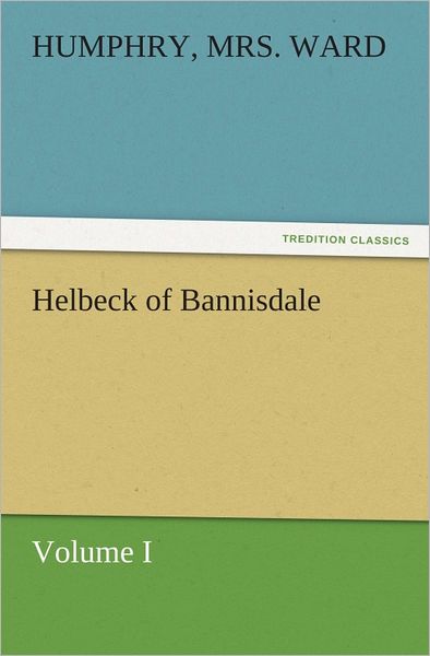 Helbeck of Bannisdale Volume I