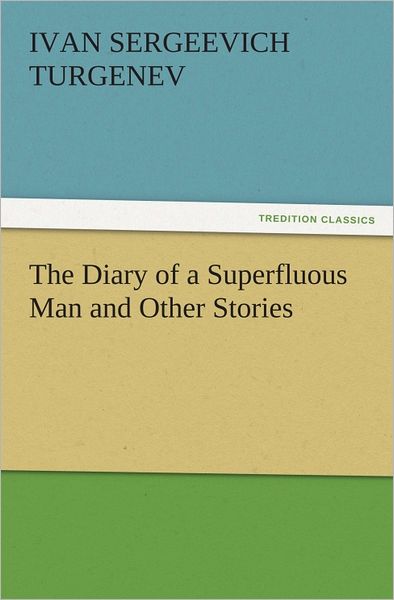 The Diary of a Superfluous Man and Other Stories