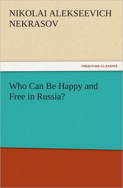 Who Can Be Happy and Free in Russia?