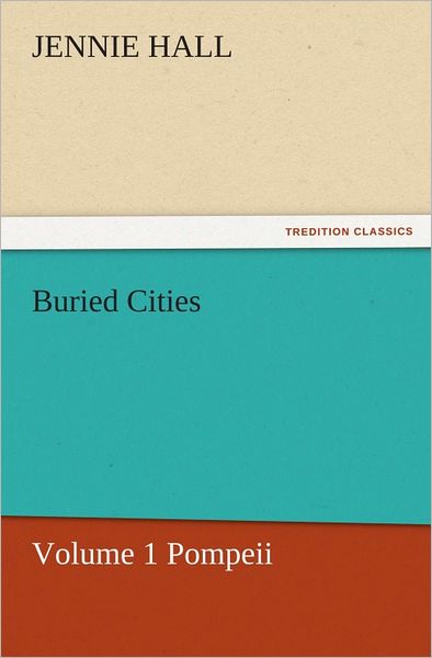 Buried Cities, Volume 1 Pompeii