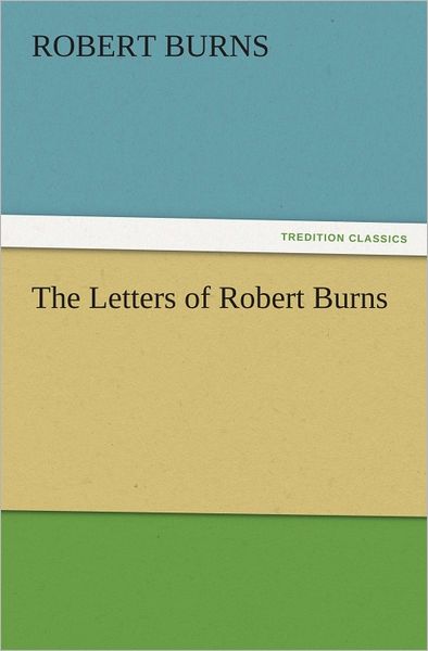 The Letters of Robert Burns