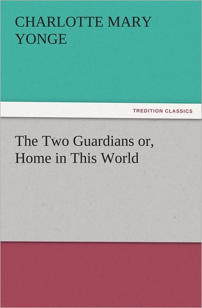 The Two Guardians or, Home in This World