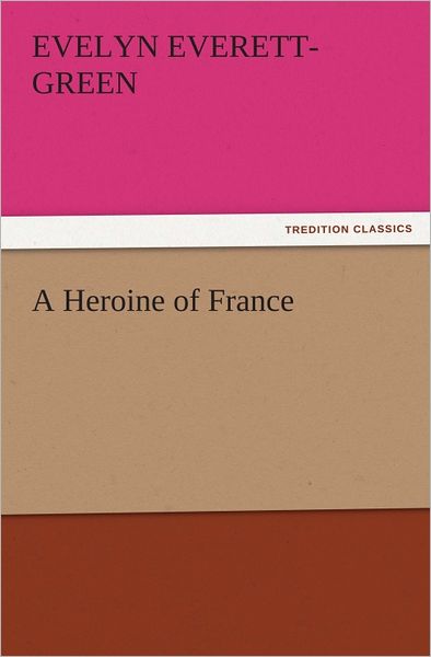 A Heroine of France