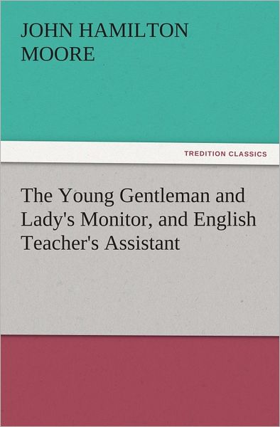 The Young Gentleman and Lady's Monitor, and English Teacher's Assistant