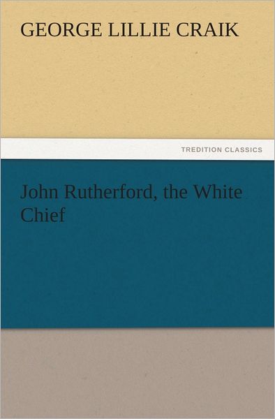 John Rutherford, the White Chief