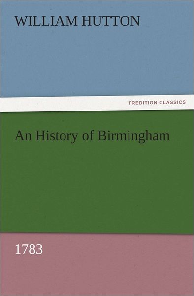 An History of Birmingham (1783)